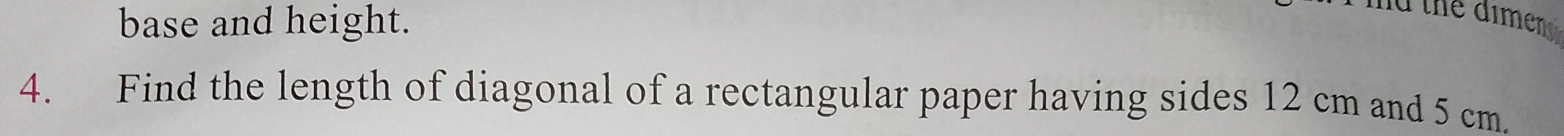 base and height.
4. Find the length of diagonal of a rectangular paper