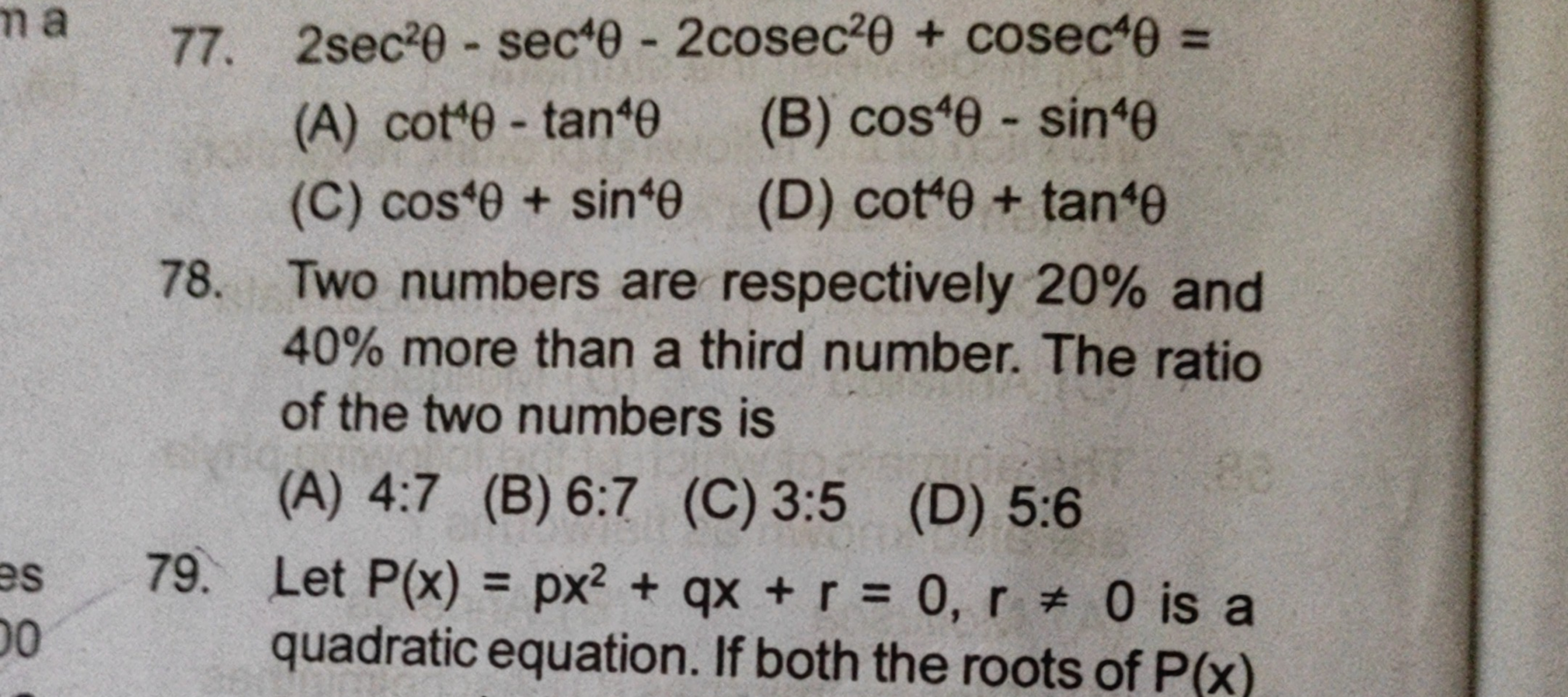 77. 2sec2θ−sec4θ−2cosec2θ+cosec4θ=
(A) cot4θ−tan4θ
(B) cos4θ−sin4θ
(C)