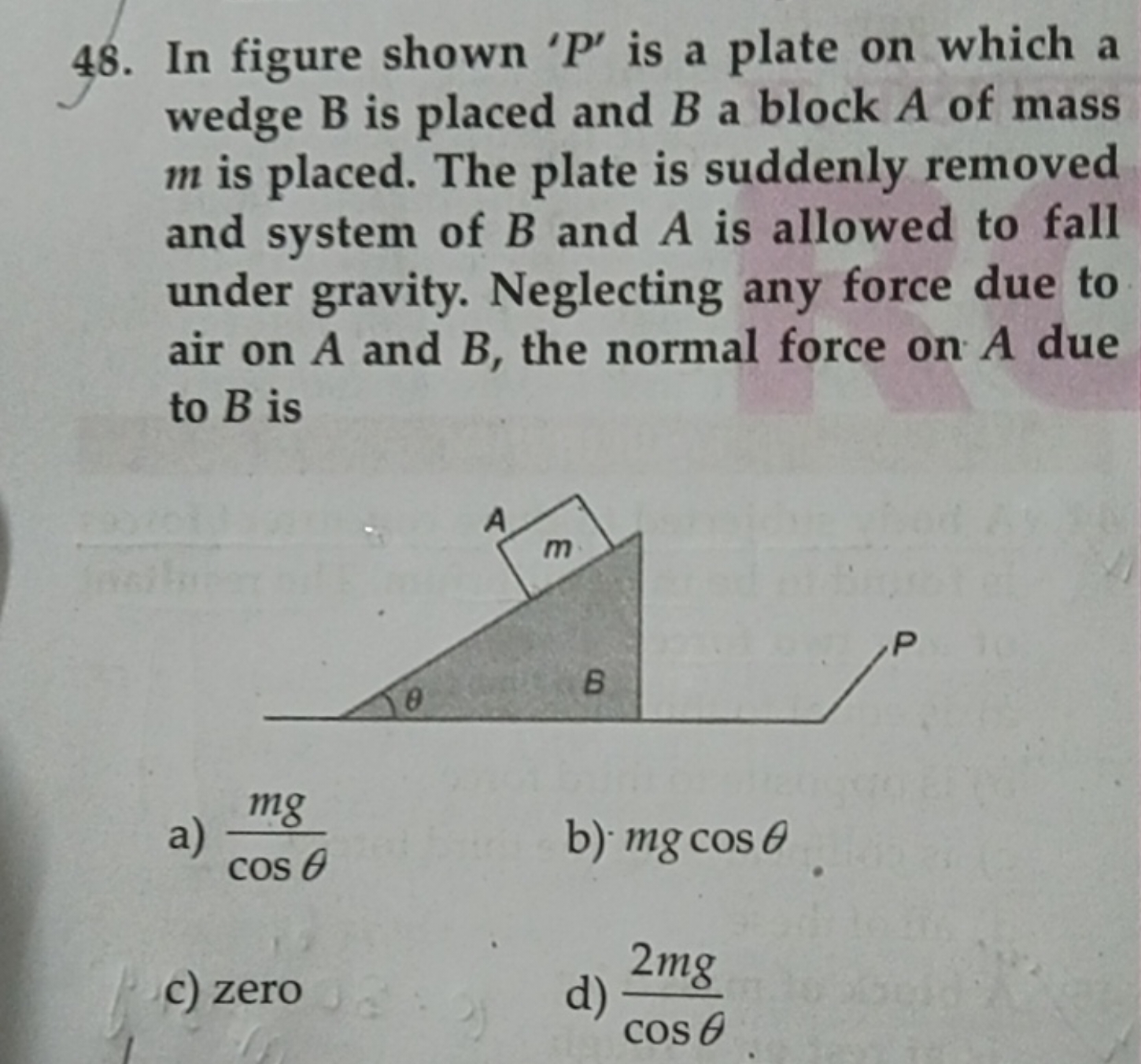 48. In figure shown ' P ' is a plate on which a wedge B is placed and 