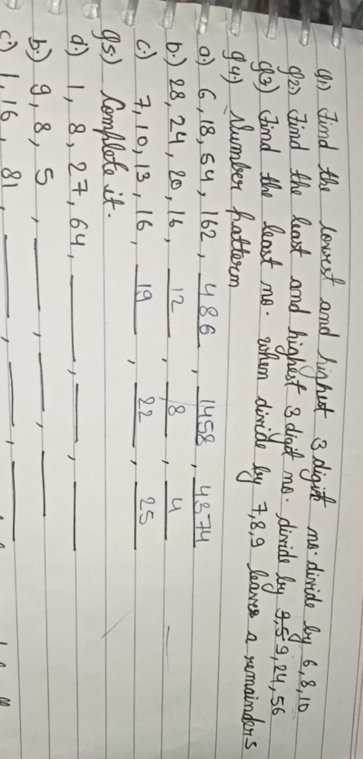 (1) Find the lowest and highest 3 digit no divide by 6,8,10

Q2.) Find