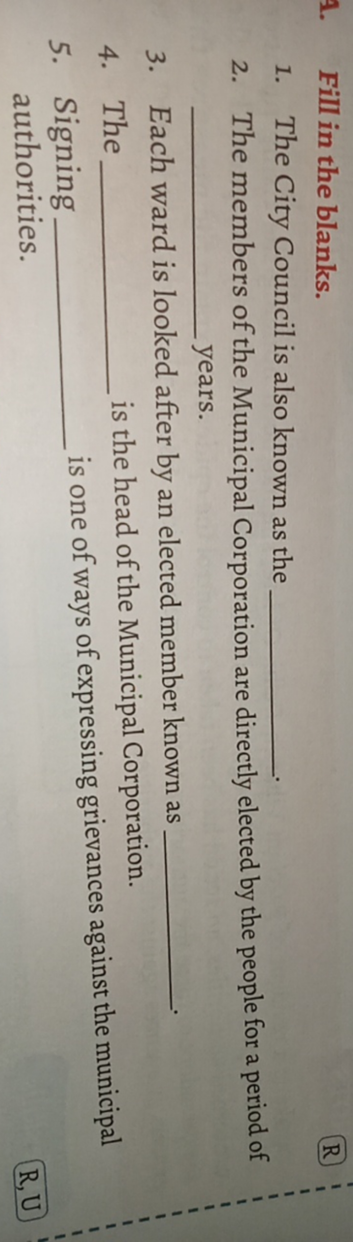 4. Fill in the blanks.
1. The City Council is also known as the 
2. Th