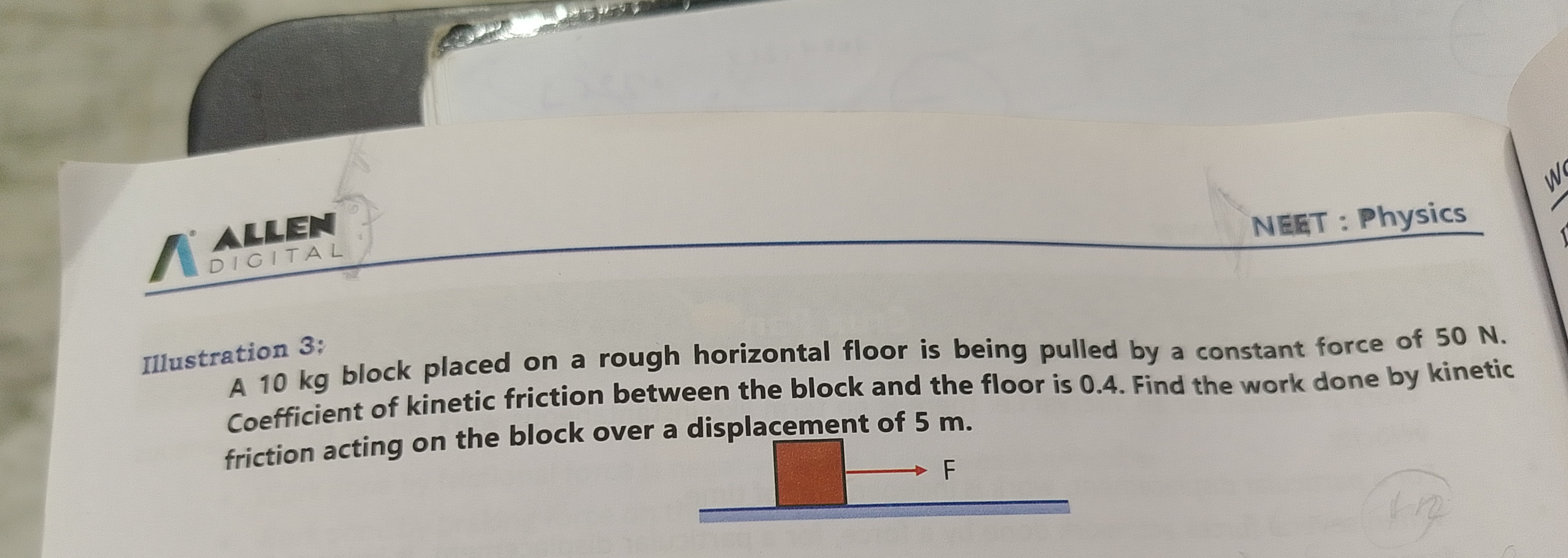 NEET : Physics

Illustration 3:
A 10 kg block placed on a rough horizo