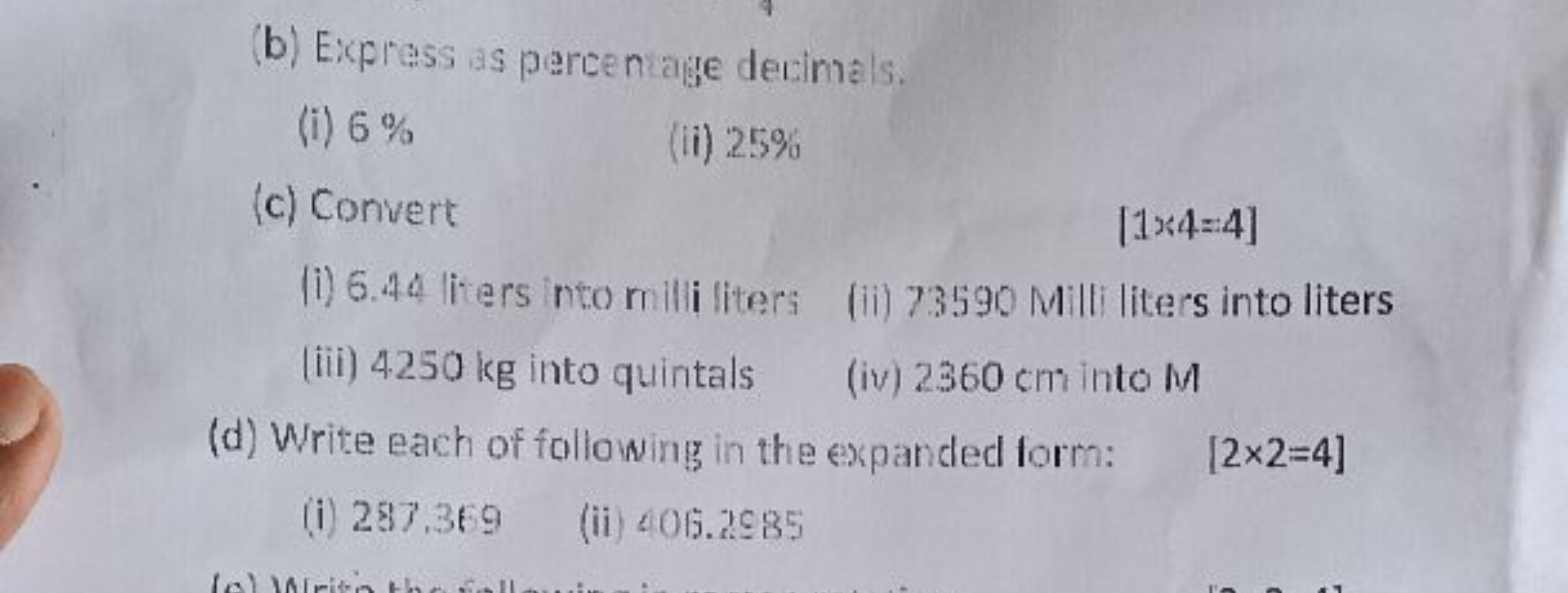 (b) Express as parcen age decimals.
(i) 6%
(ii) 25%
(c) Convert
[1×4=4