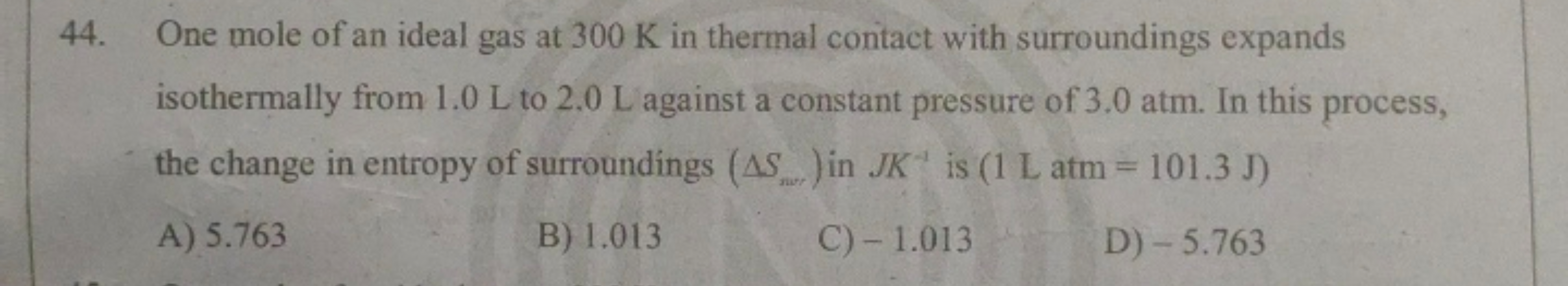 44. One mole of an ideal gas at 300 K in thermal contact with surround