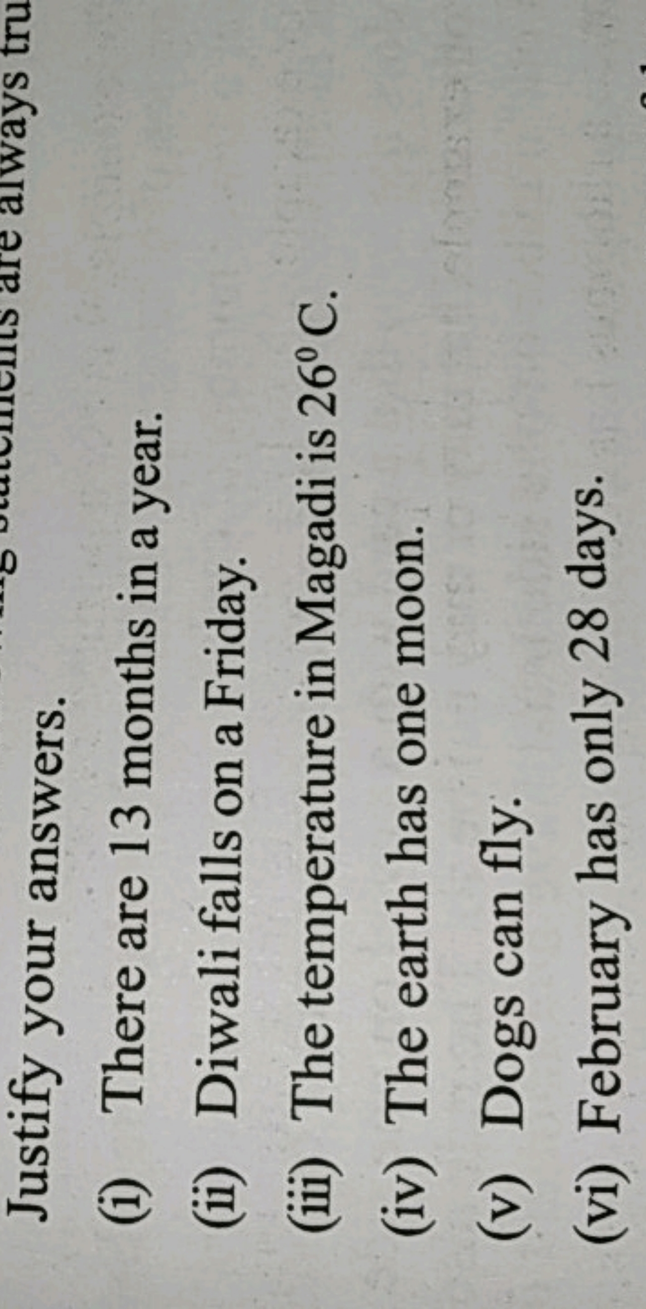 Justify your answers.
(i) There are 13 months in a year.
(ii) Diwali f