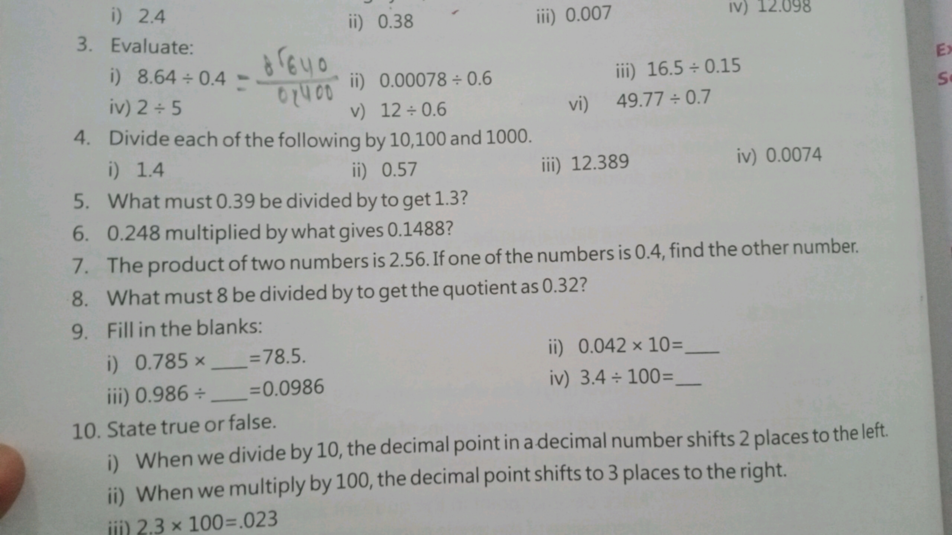 i) 2.4
ii) 0.38
iii) 0.007
3. Evaluate:

Evaluate:
i) 8.64÷0.4=6(4008(