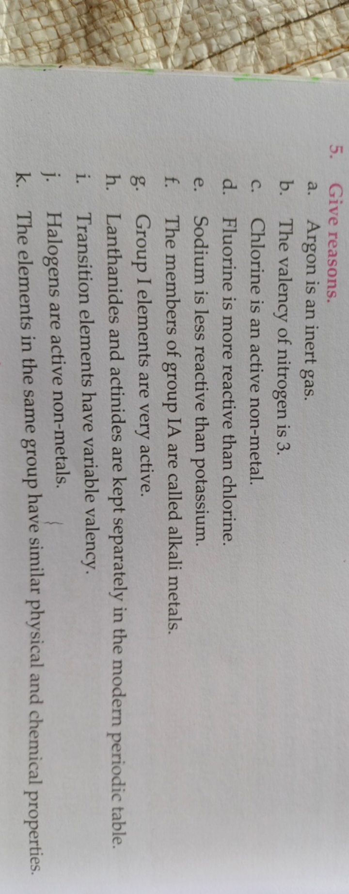 5. Give reasons.
a. Argon is an inert gas.
b. The valency of nitrogen 