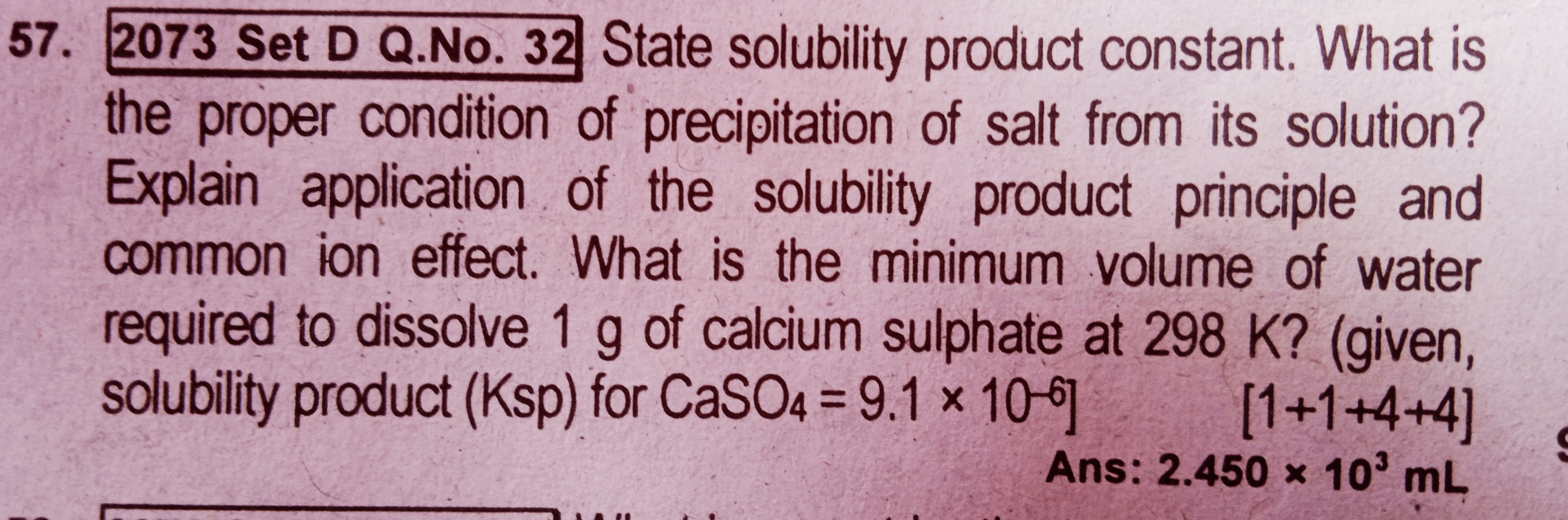 57. 2073 Set D Q.No. 32 State solubility product constant. What is
the