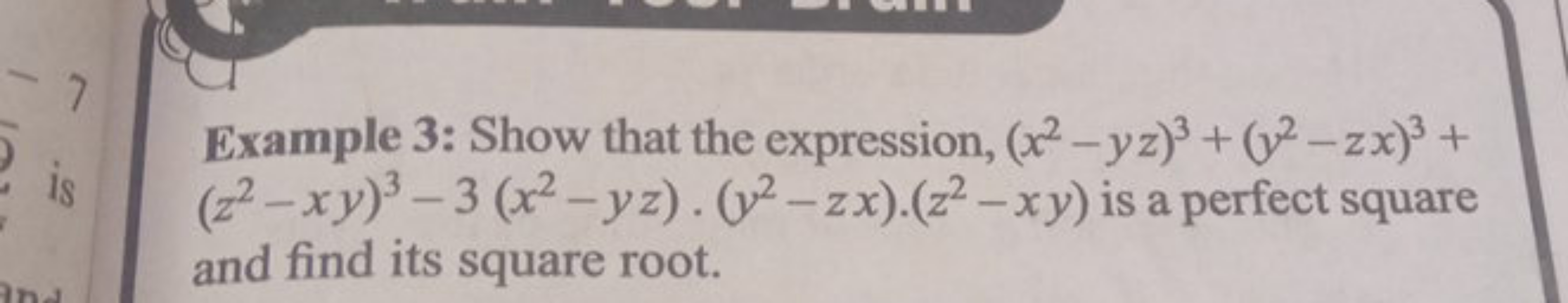 Example 3: Show that the expression, (x2−yz)3+(y2−zx)3+ (z2−xy)3−3(x2−