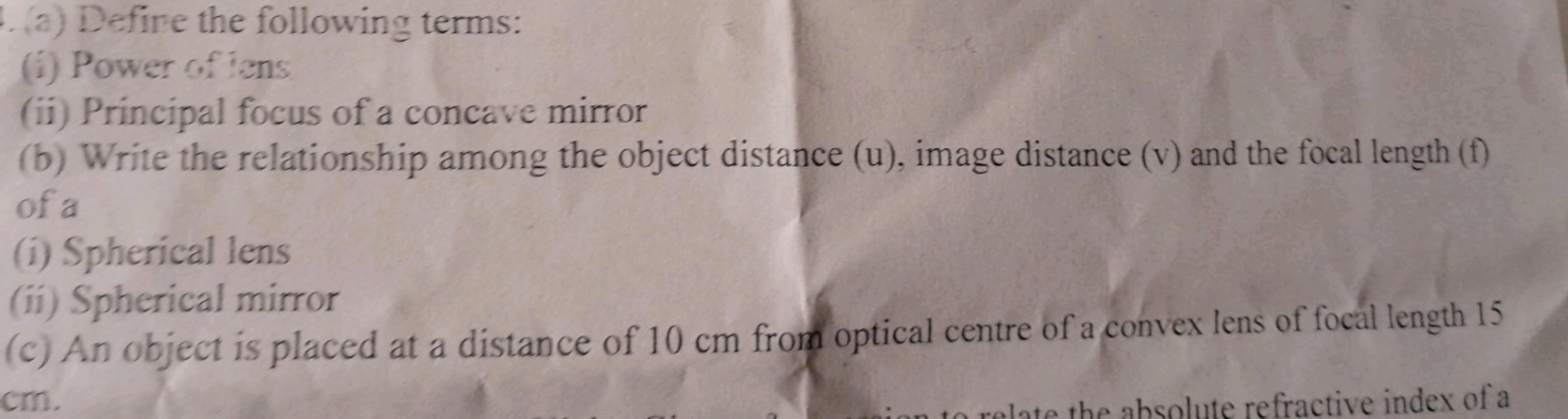 (a) Define the following terms:
(i) Power cifins
(ii) Principal focus 