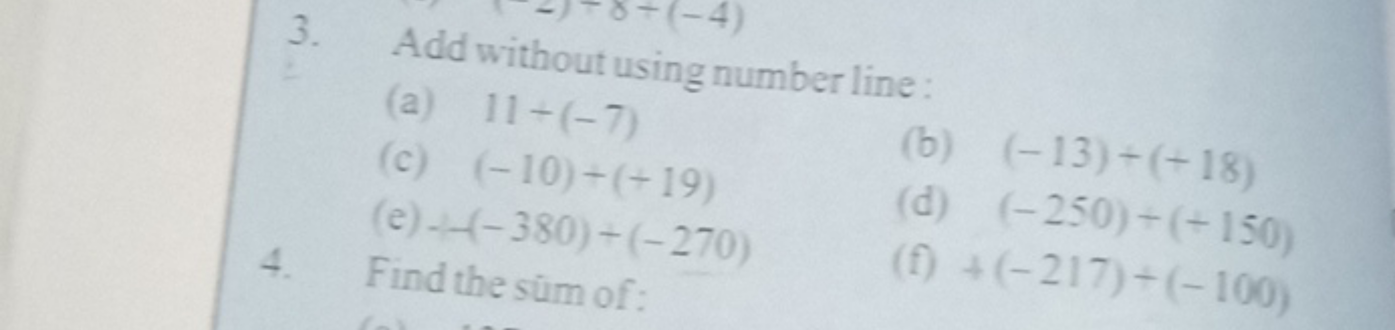 3. Add without using number line:
(a) 11+(−7)
(c) (−10)+(+19)
(e) −(−3