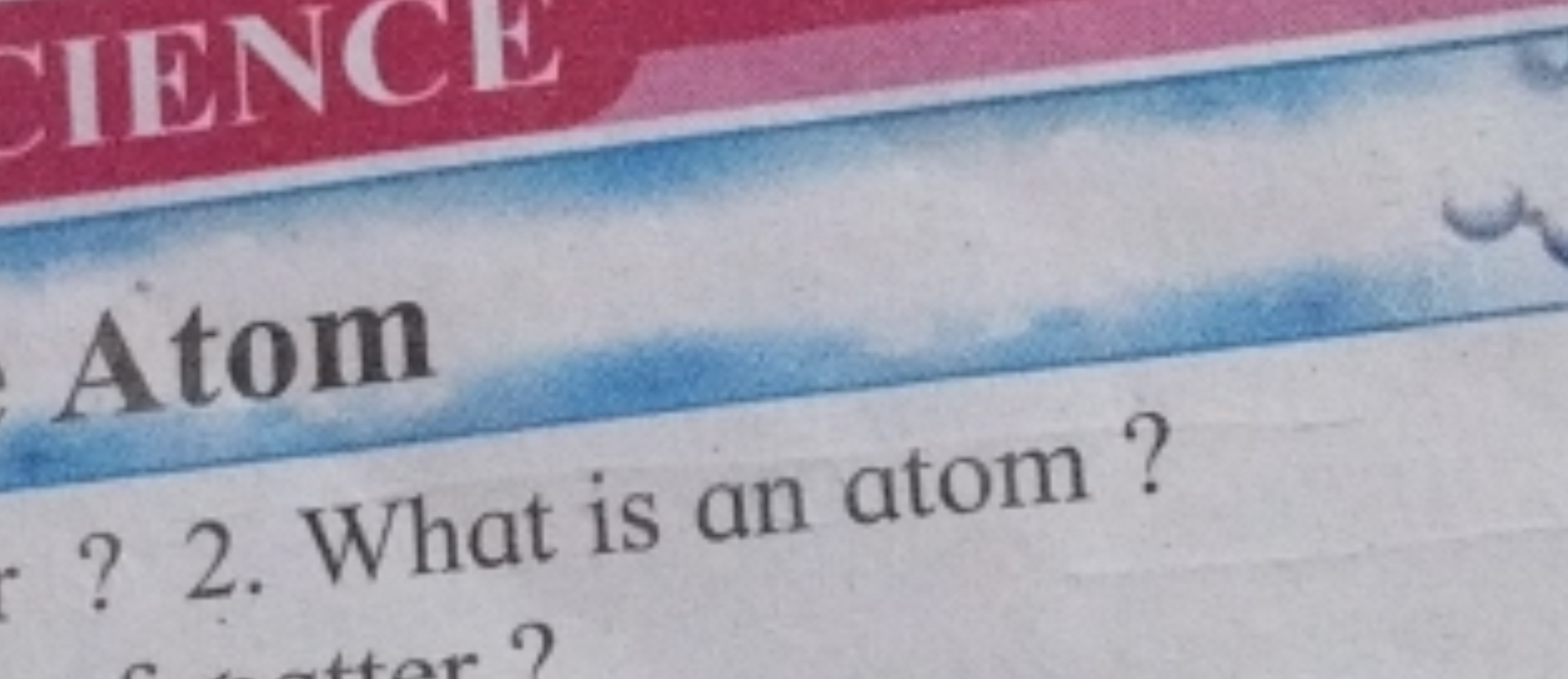 Atom
2. What is an atom ?