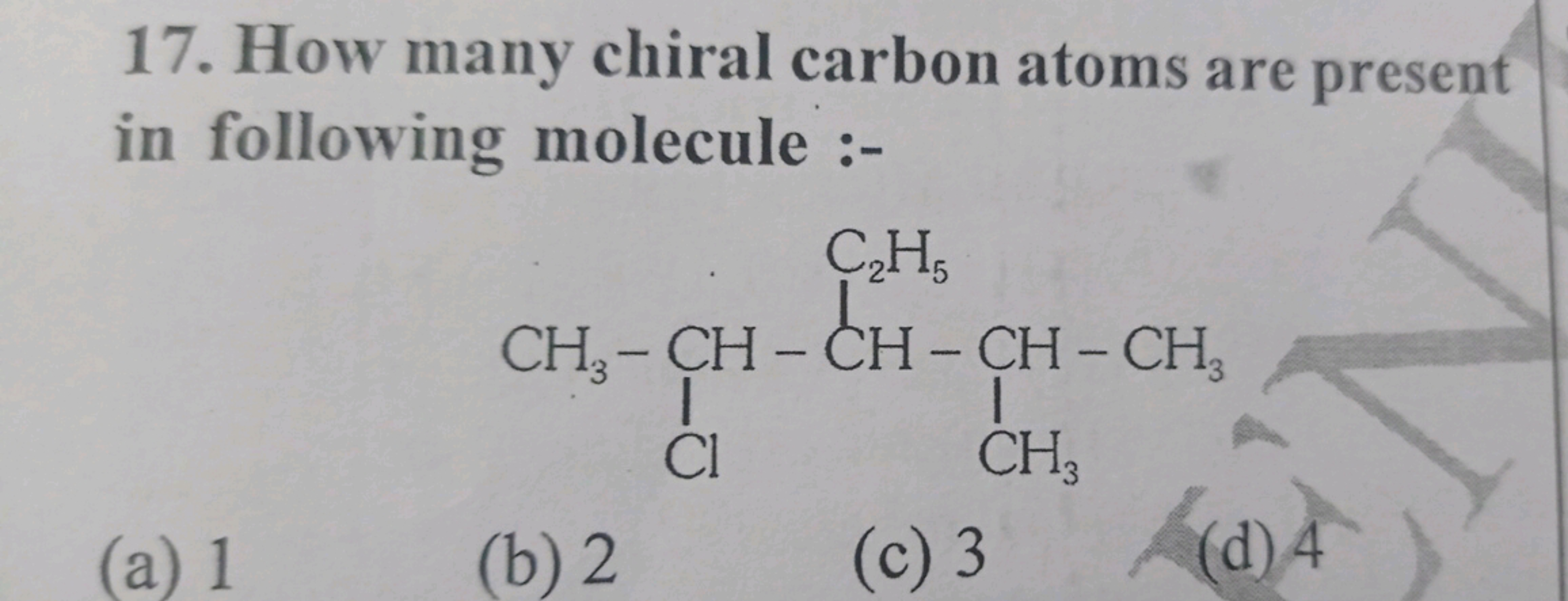 17. How many chiral carbon atoms are present
in following molecule :-
