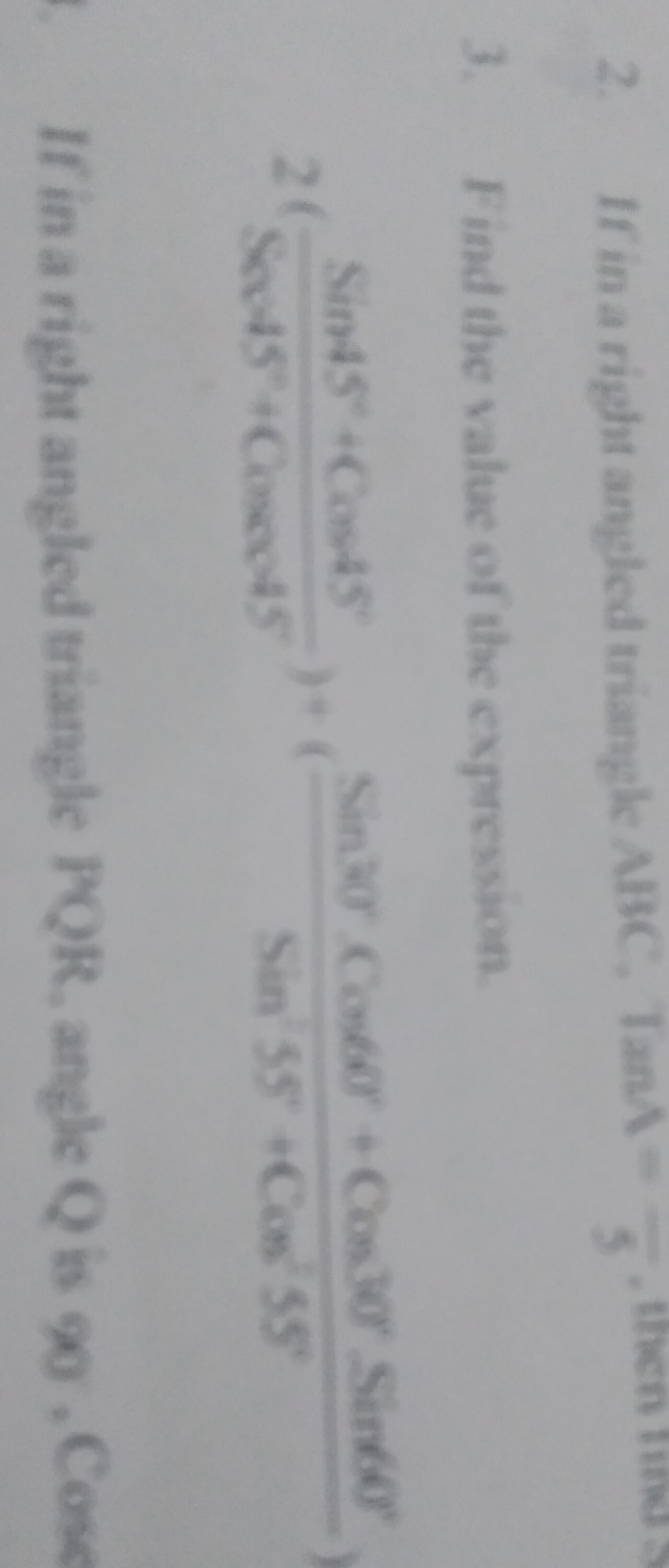 2. If in a right angled triangle ABC . Tan A=55​, then tind
3. Find th