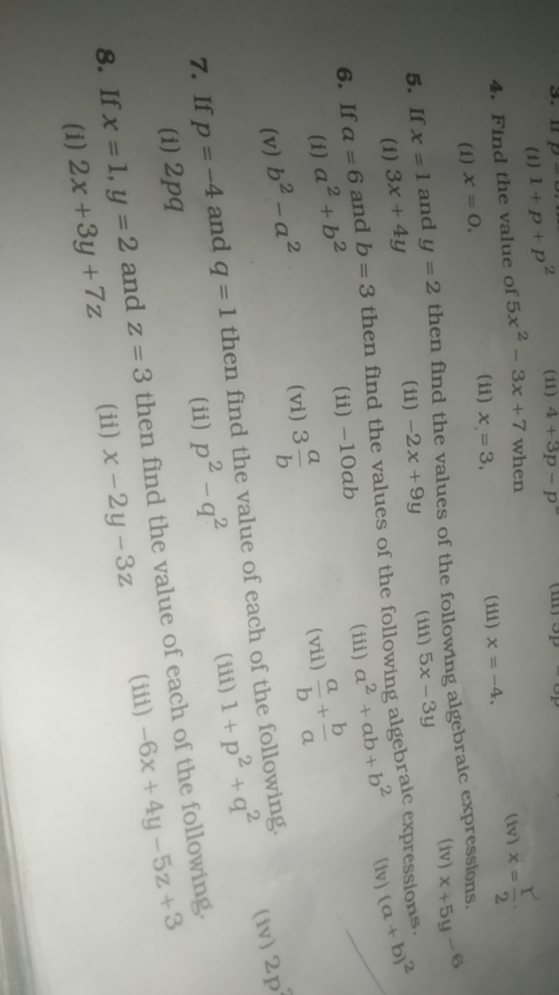 (i) 1+p+p2
4. Find the value of 5x2−3x+7 when
(i) x=0,
(ii) x=3,
(iii)