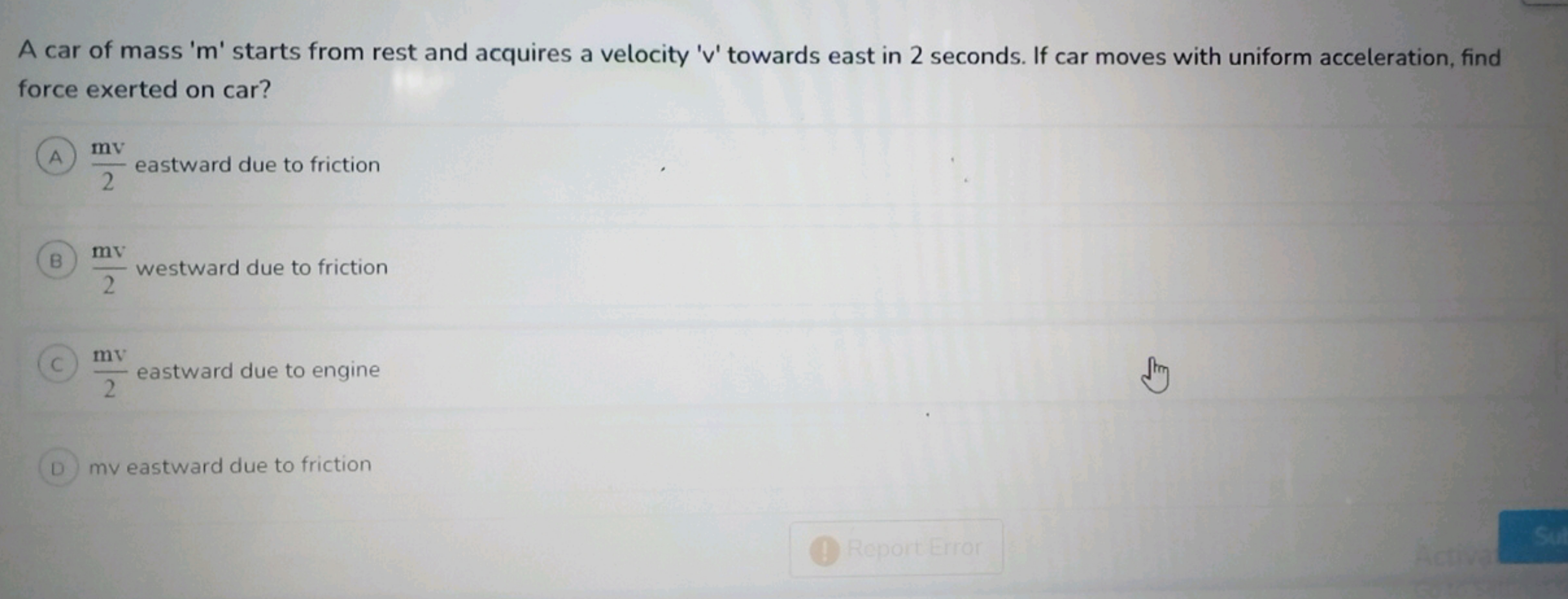 A car of mass ' m ' starts from rest and acquires a velocity ' v ' tow