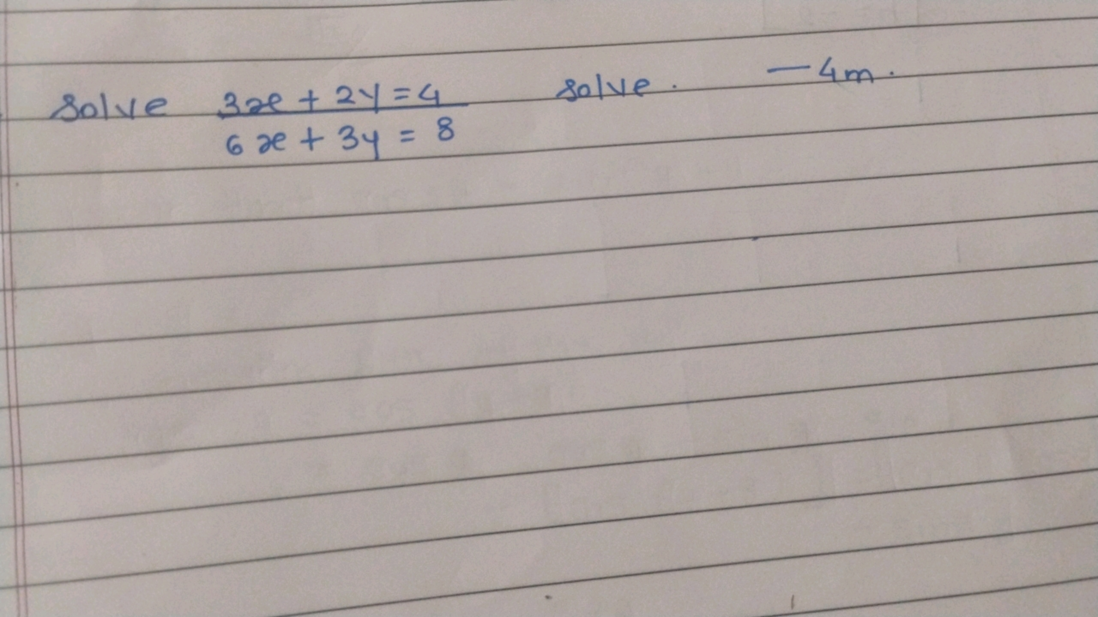 Solve 32 + 24 = 4
solve.
-4m.
62 + 34 = 8