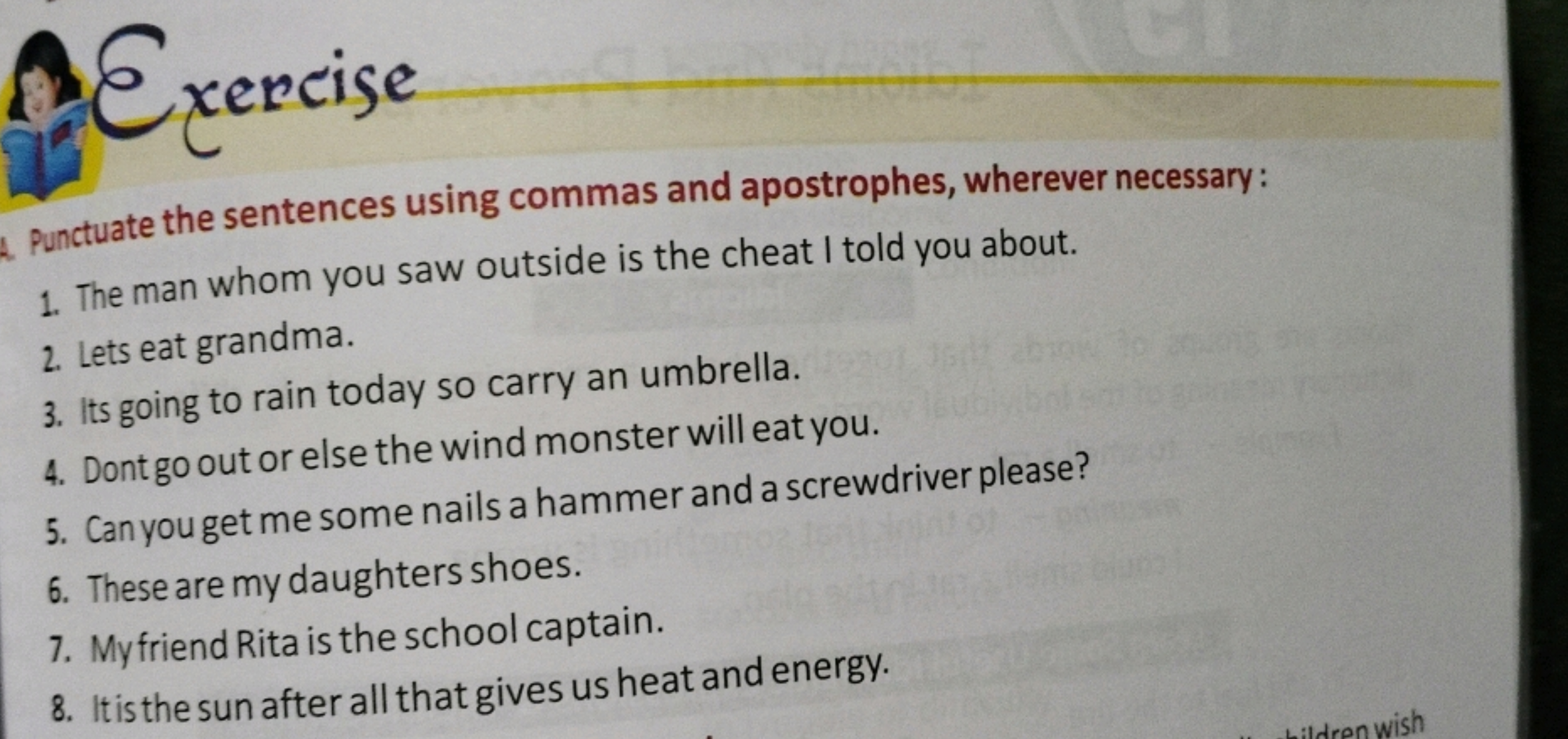 Exercise
Punctuate the sentences using commas and apostrophes, whereve