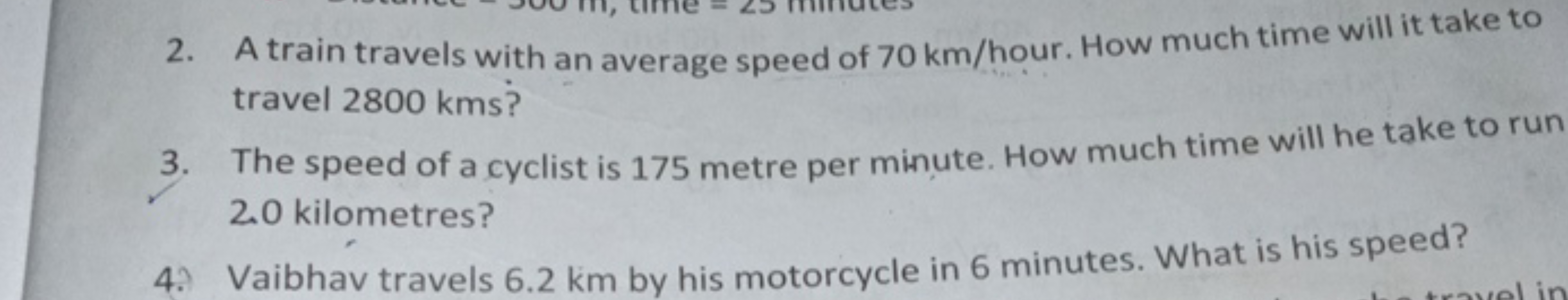 2. A train travels with an average speed of 70 km/hour. How much time 