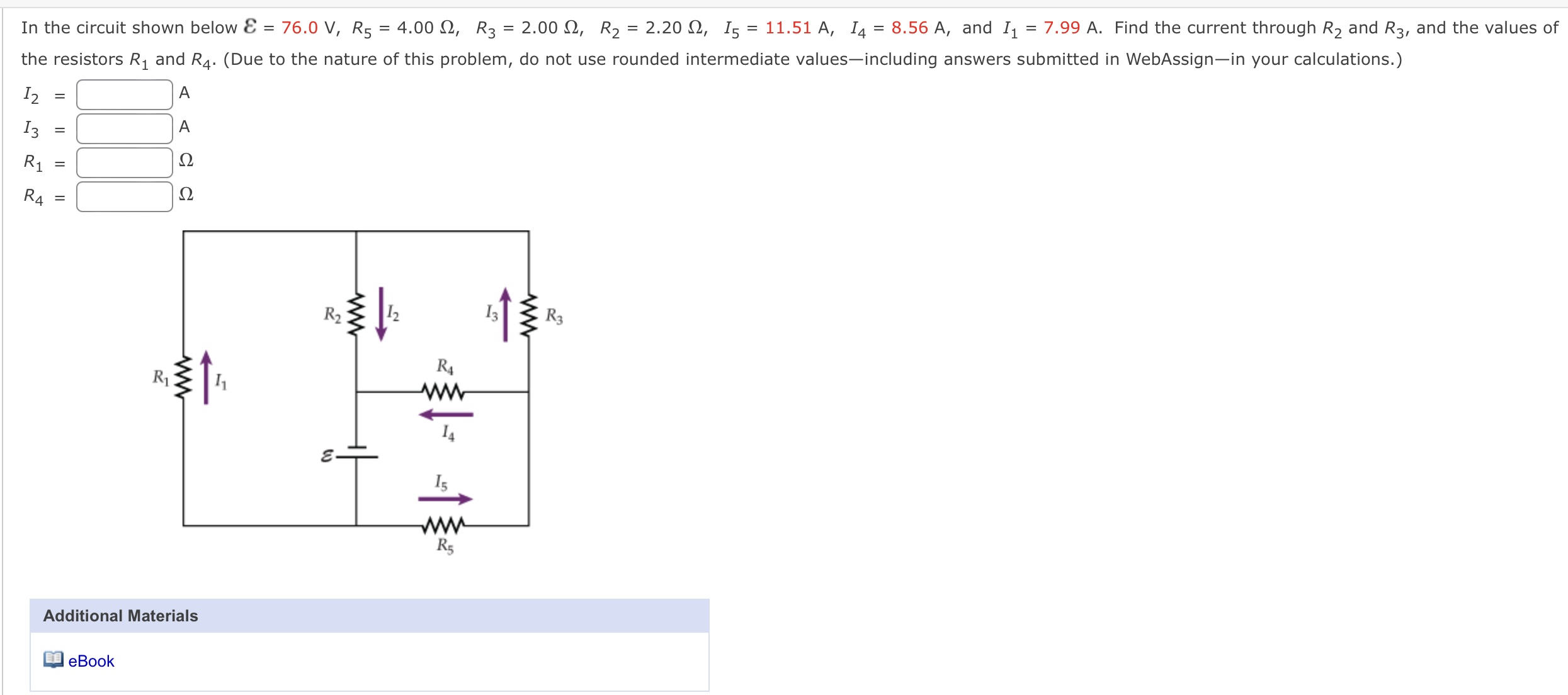 In the circuit shown below E=76.0 V,R5​=4.00Ω,R3​=2.00Ω,R2​=2.20Ω,I5​=