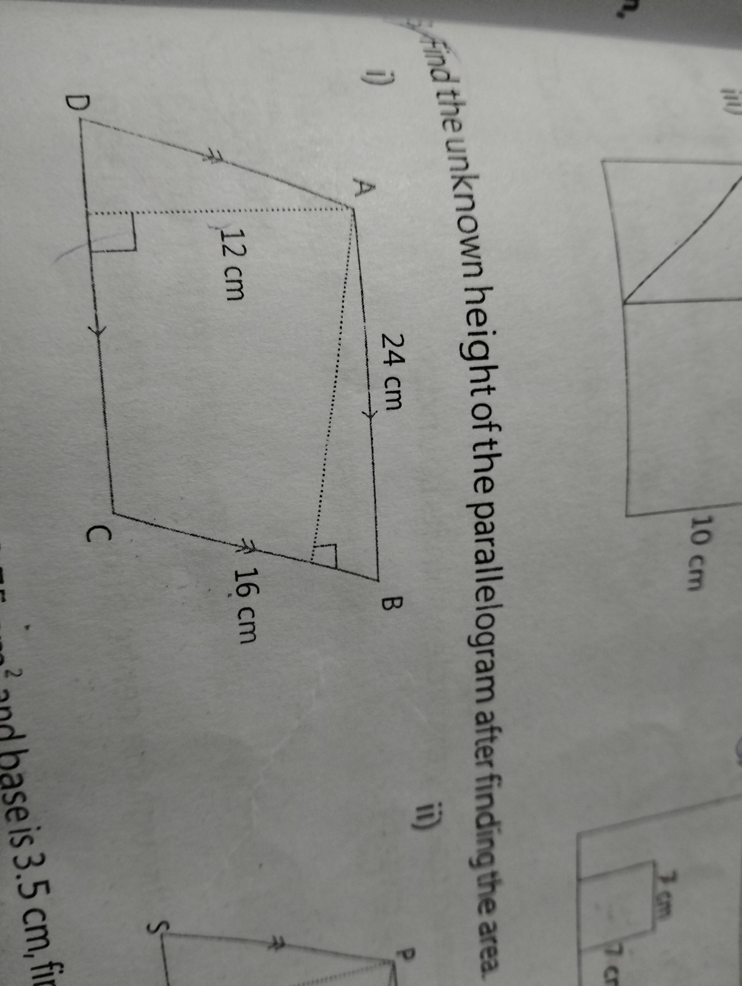 Find the unknown height of the parallelogram after finding the area.
i