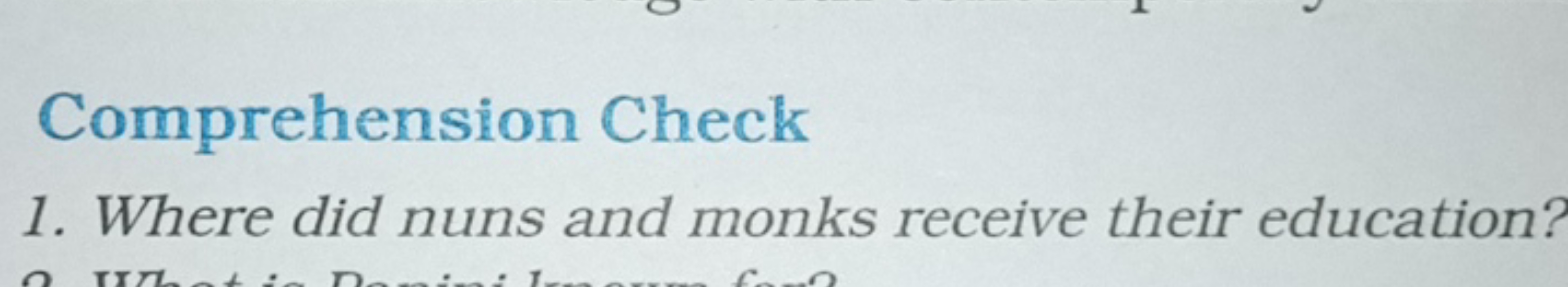 Comprehension Check
1. Where did nuns and monks receive their educatio