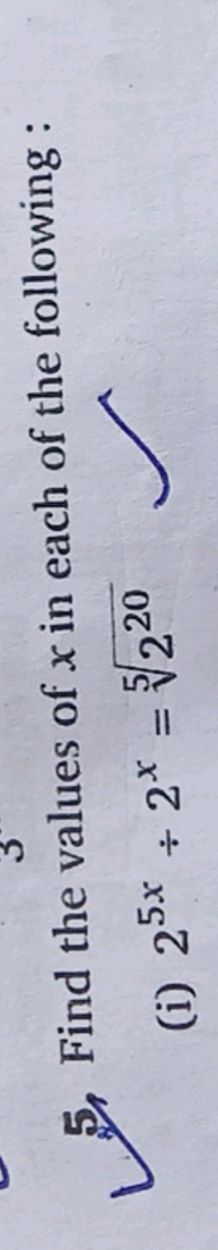 5. Find the values of x in each of the following:
(i) 25x÷2x=5220​