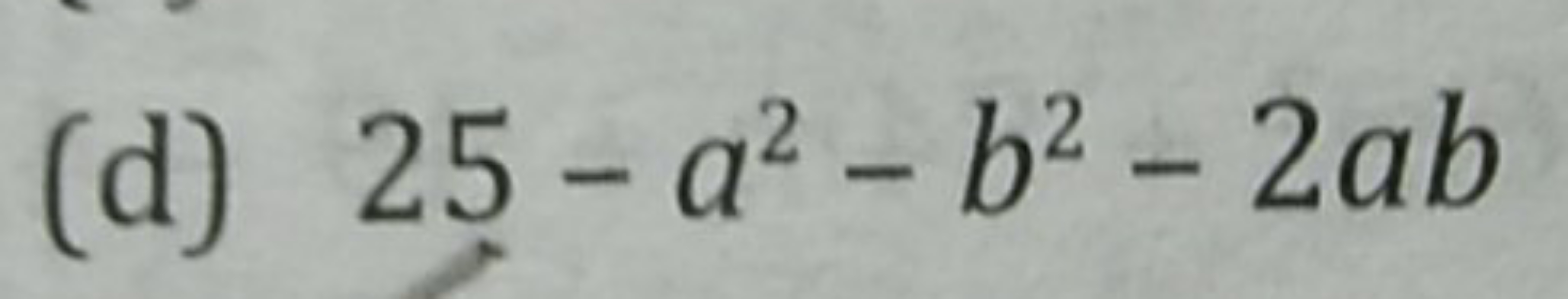 (d) 25−a2−b2−2ab