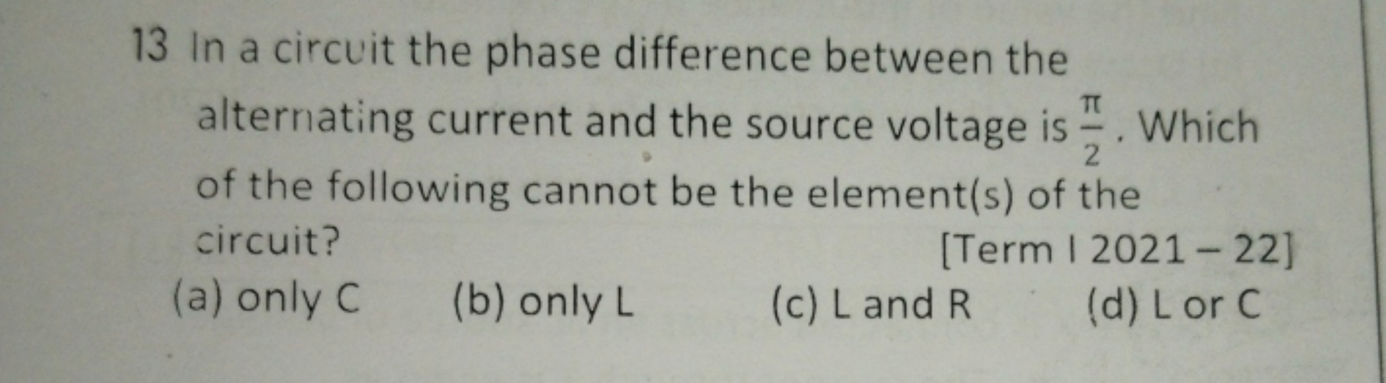 13 In a circuit the phase difference between the alternating current a