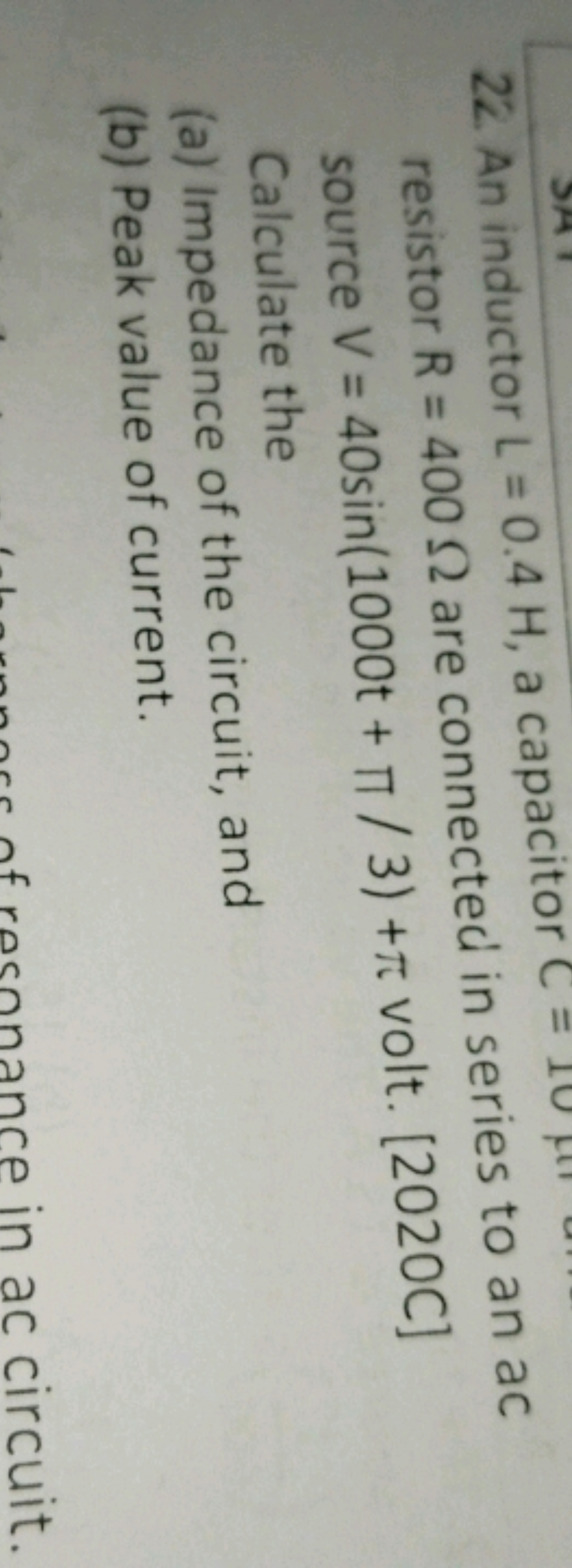 22. An inductor L=0.4H, a capacitor
resistor R=400Ω are connected in s