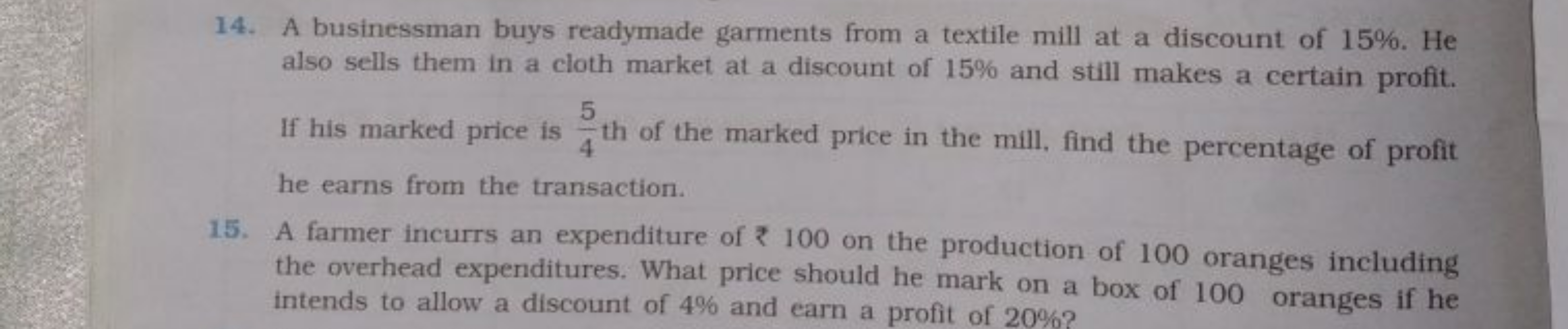 14. A businessman buys readymade garments from a textile mill at a dis