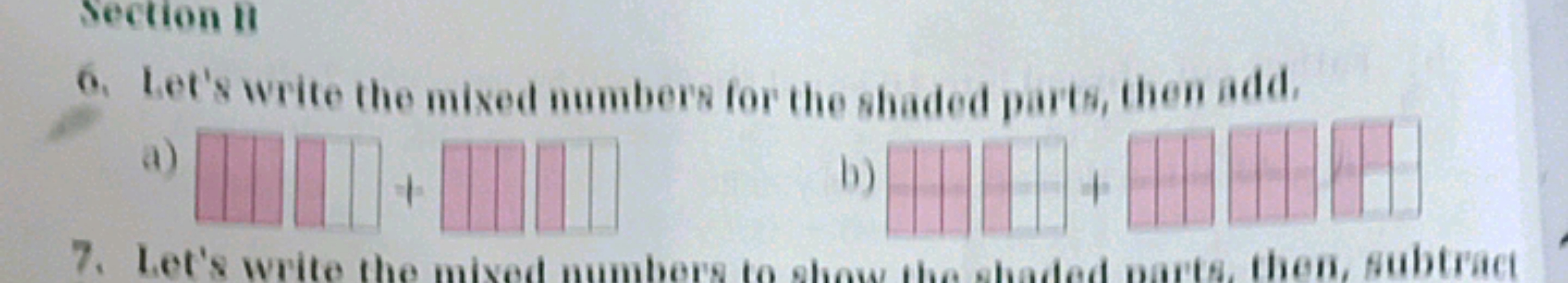 section II
6. Let's write the mixed numbers for the shaded parts, then