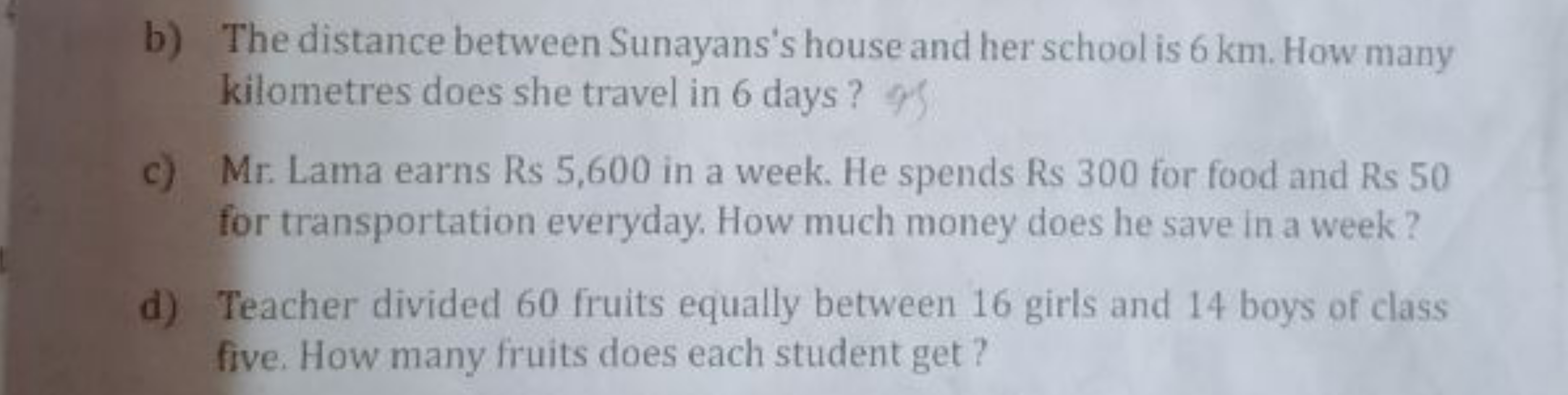 b) The distance between Sunayans's house and her school is 6 km . How 