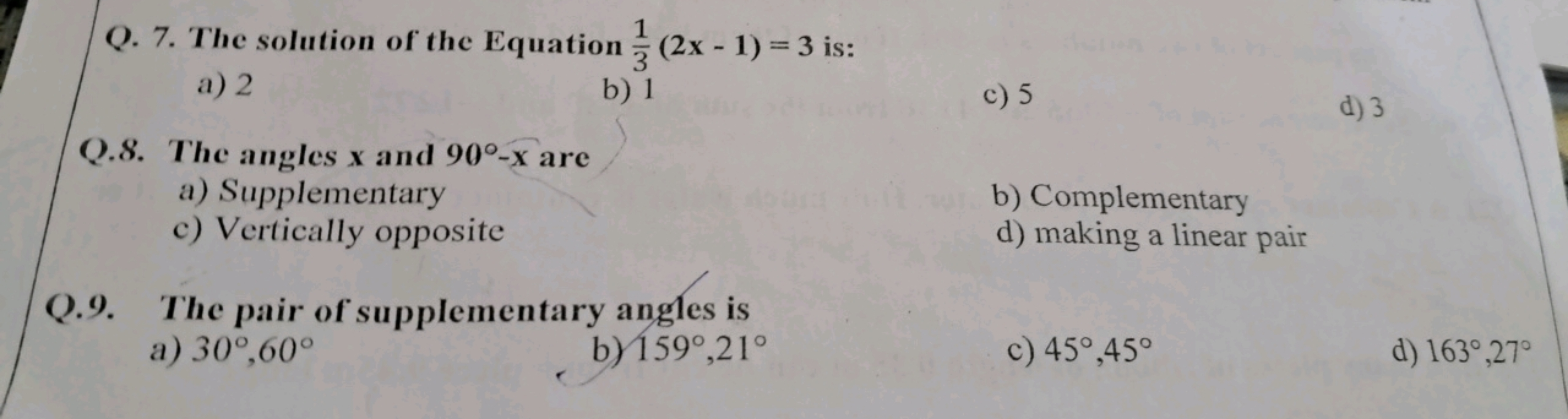 Q. 7. The solution of the Equation 31​(2x−1)=3 is:
a) 2
b) 1
c) 5
Q.8.