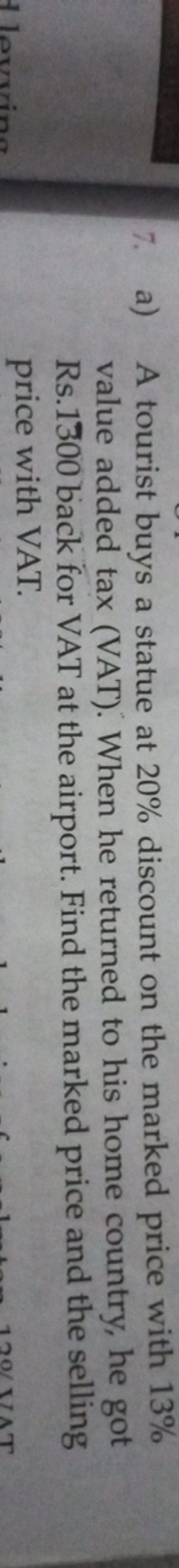7. a) A tourist buys a statue at 20% discount on the marked price with