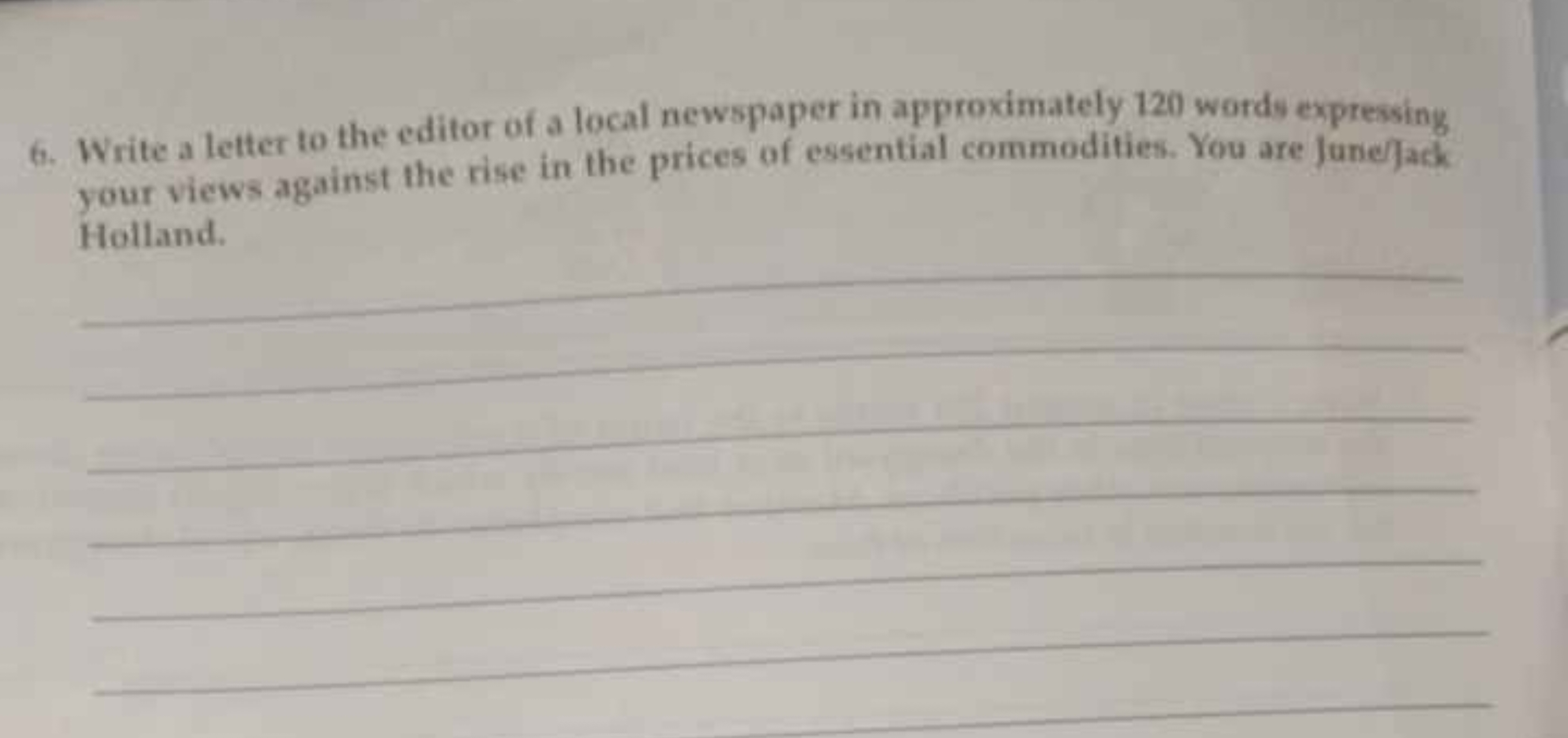 6. Write a letter to the editor of a local newspaper in approximately 