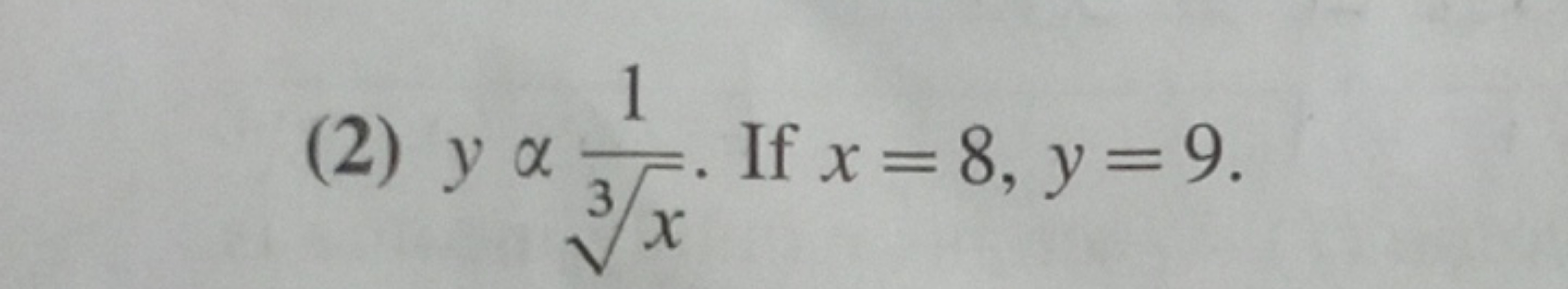 (2) y∝3x​1​. If x=8,y=9.