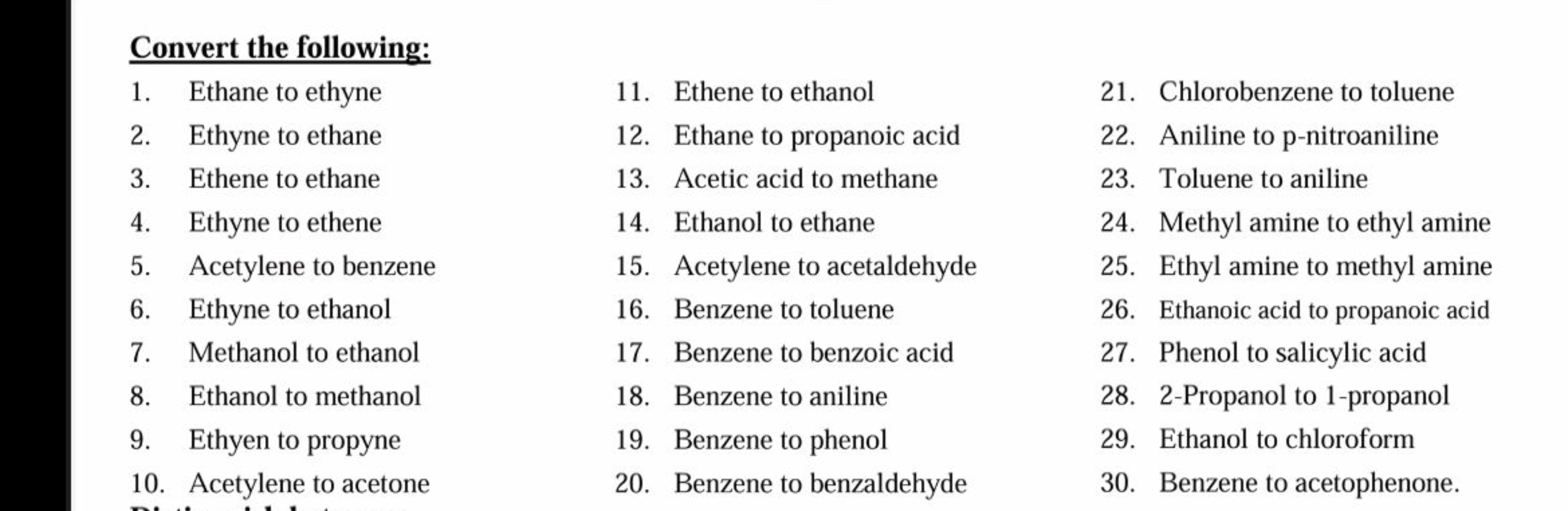 Convert the following:
1. Ethane to ethyne
2. Ethyne to ethane
3. Ethe