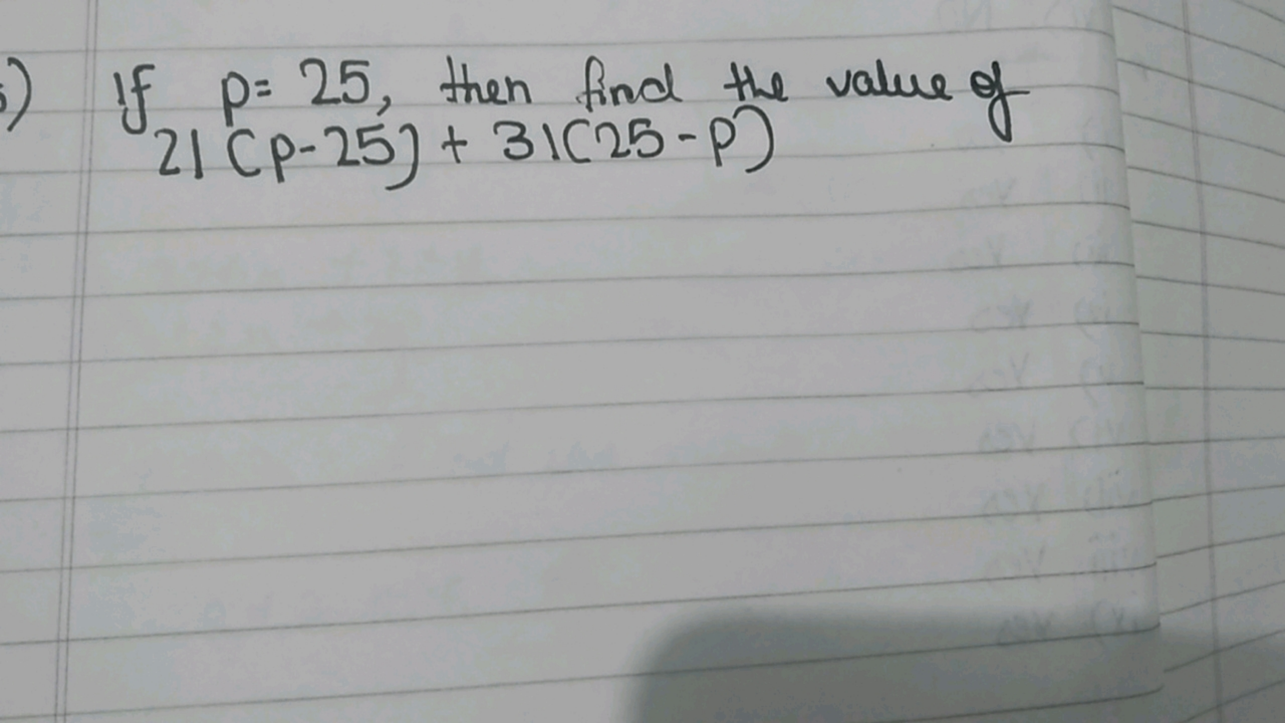 If p=25, then find the value of
21(p−25)+31(25−p)