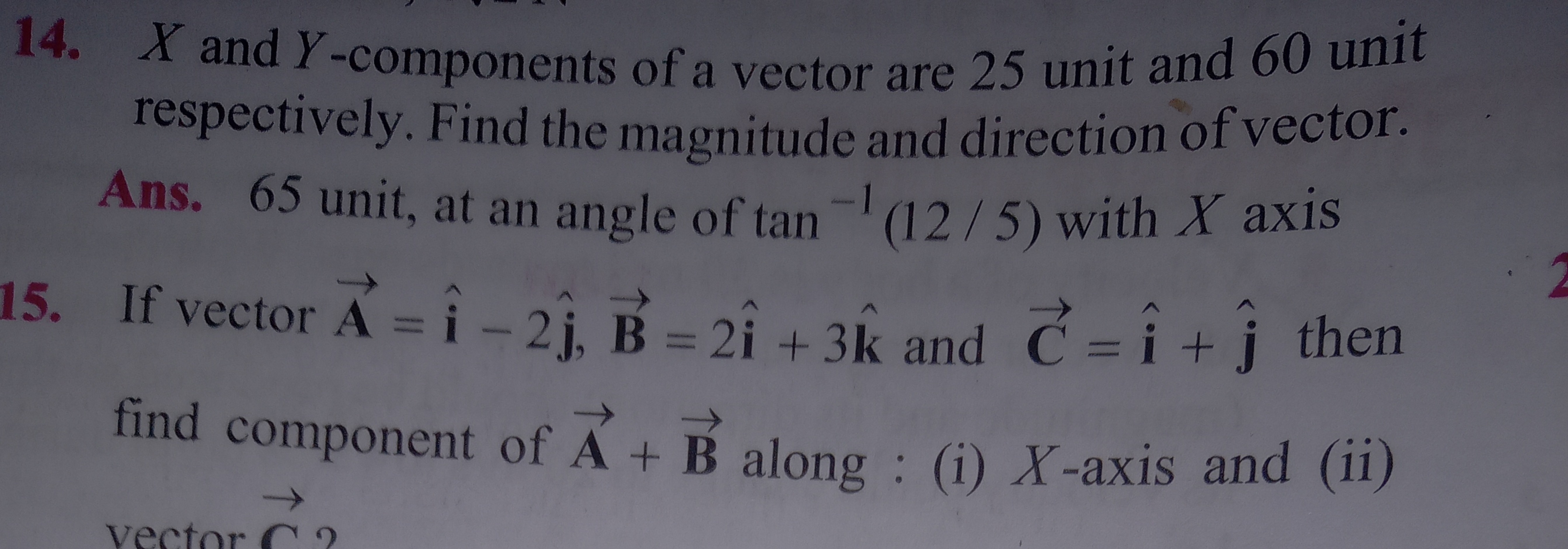 14. X and Y-components of a vector are 25 unit and 60 unit respectivel