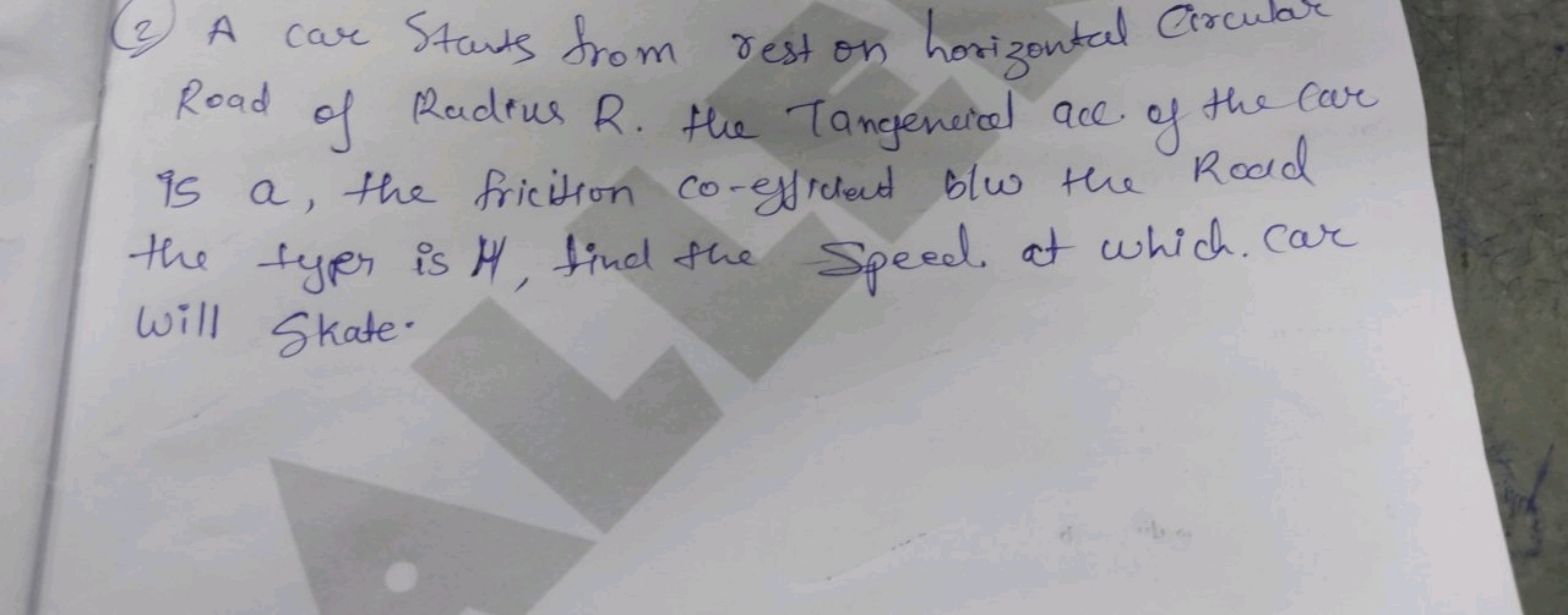 (2) A car Starts from rest on horizontal Circular Road of Radius R. He