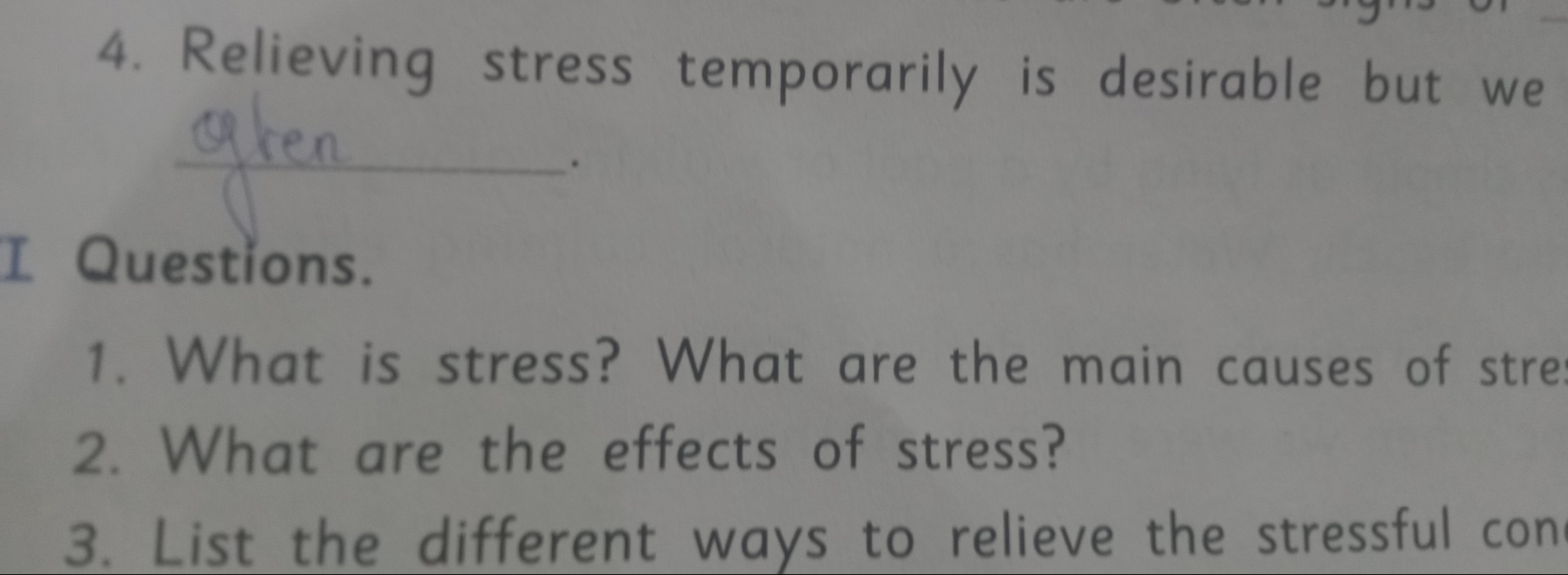 4. Relieving stress temporarily is desirable but we glen 
I Questions.