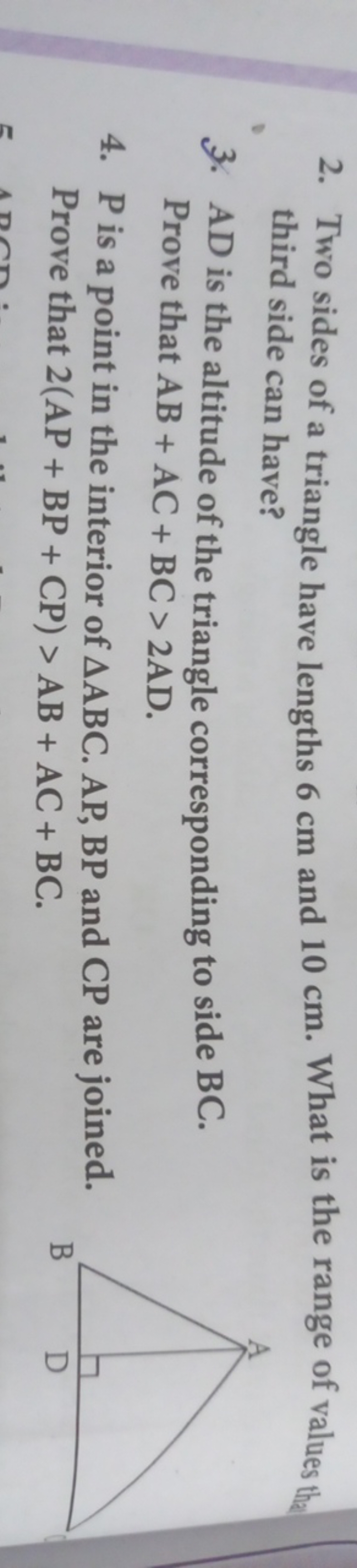 2. Two sides of a triangle have lengths 6 cm and 10 cm . What is the r