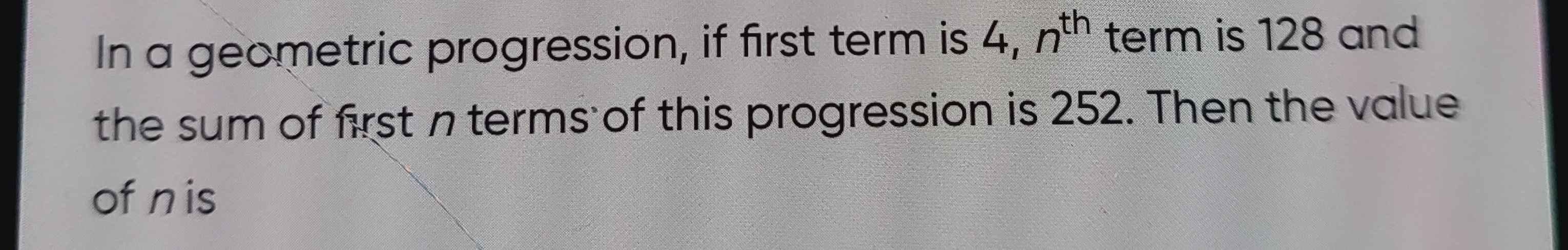 In a geometric progression, if first term is 4,nth  term is 128 and th