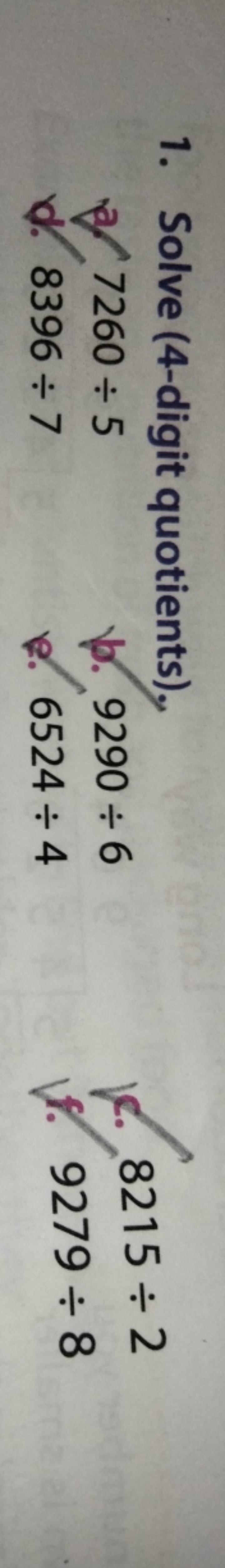 1. Solve (4-digit quotients).
a. 7260÷5
๒. 9290÷6
1.. 8215÷2
d. 8396÷7