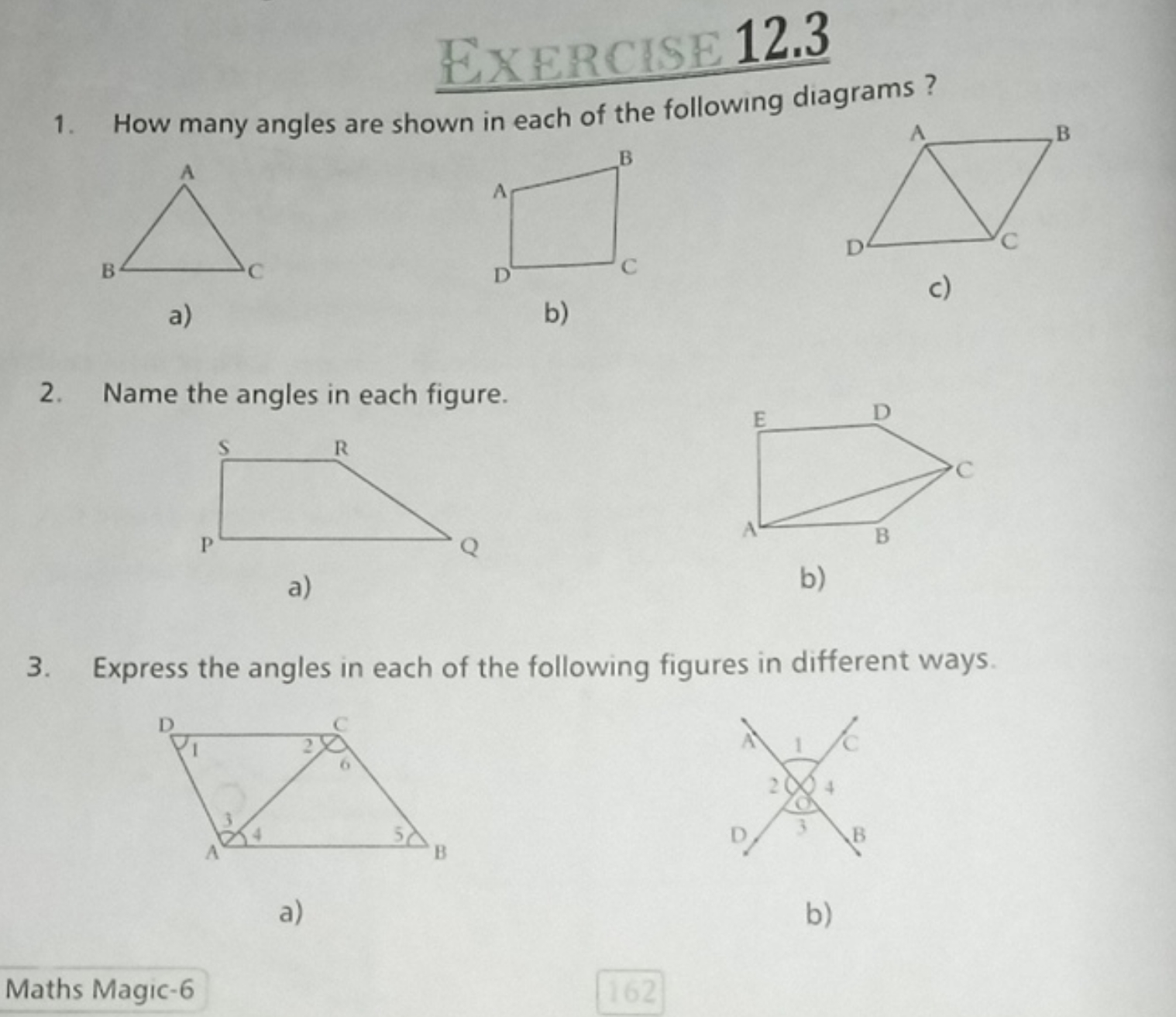 ExERCISE 12.3
1. How many angles are shown in each of the following di