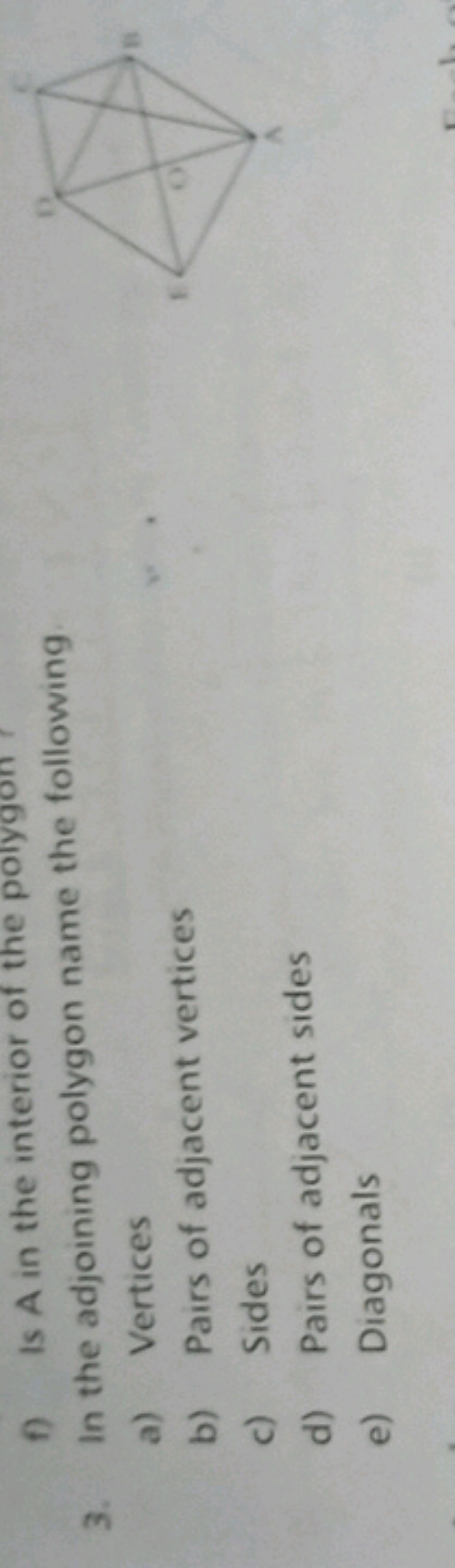 3. In the adjoining polygon name the following
a) Vertices
b) Pairs of