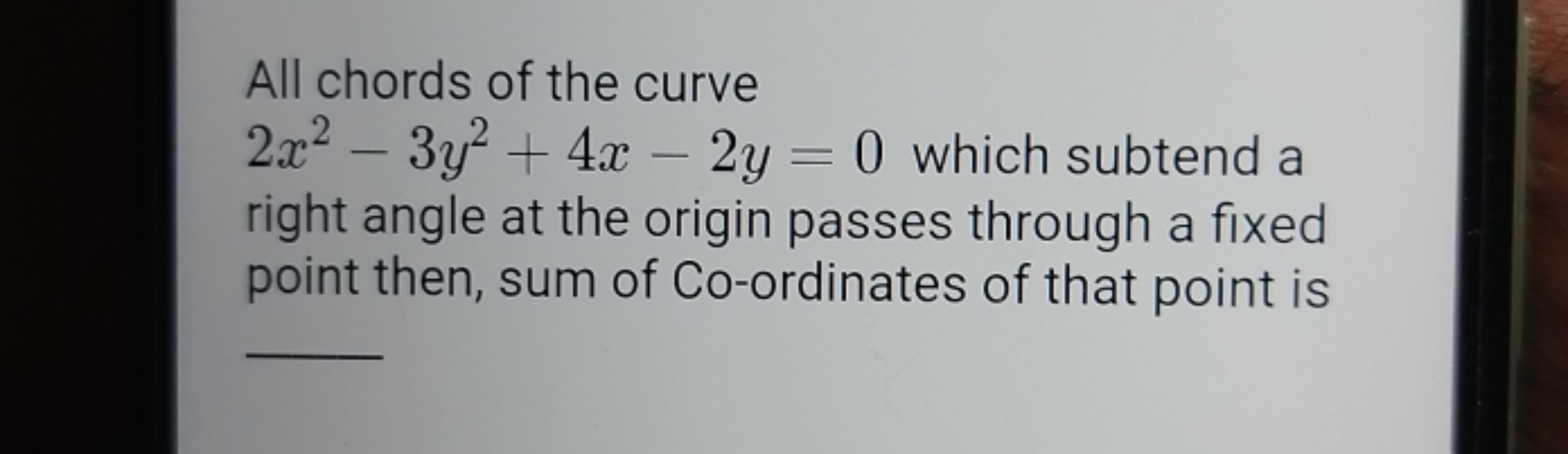 All chords of the curve 2x2−3y2+4x−2y=0 which subtend a right angle at