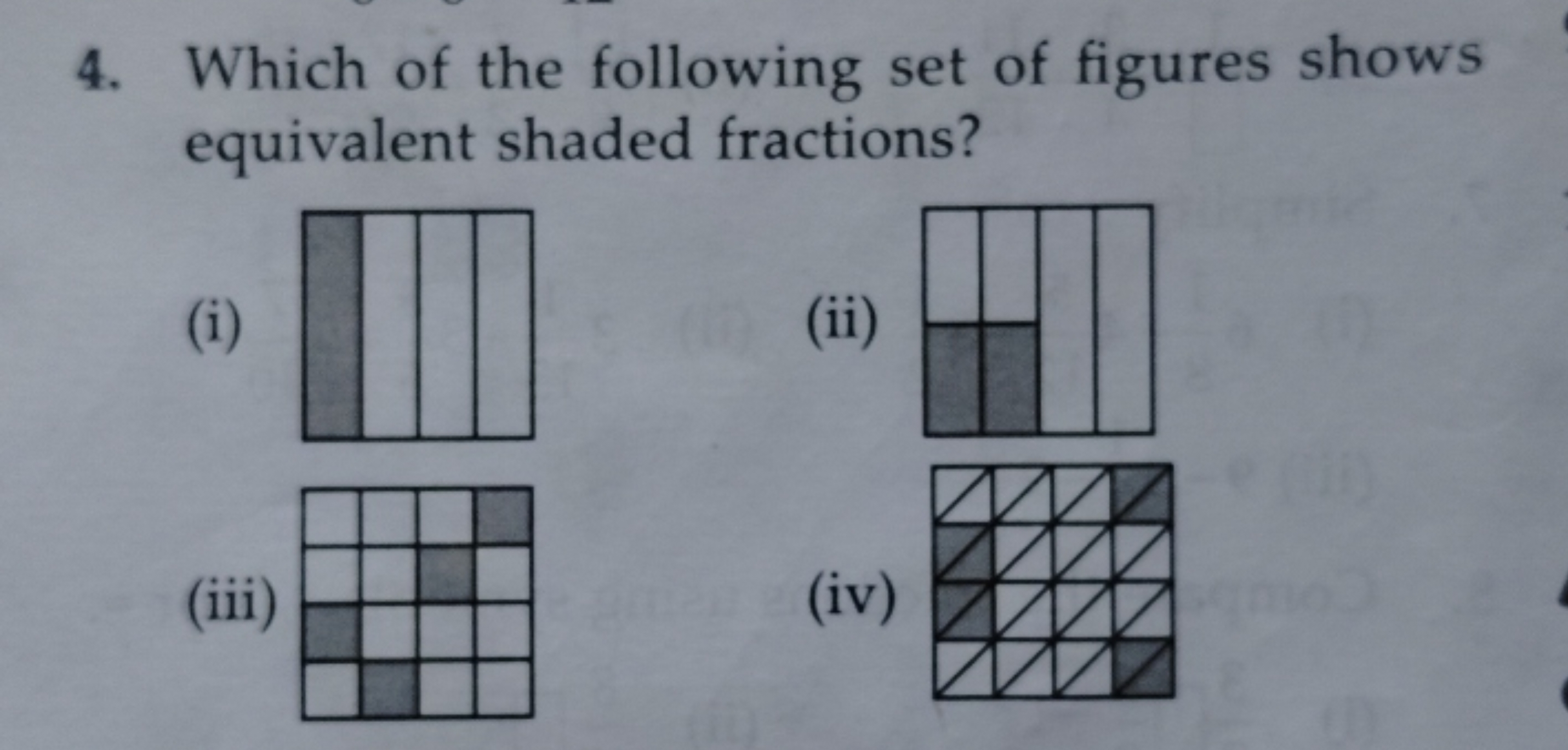 4. Which of the following set of figures shows equivalent shaded fract