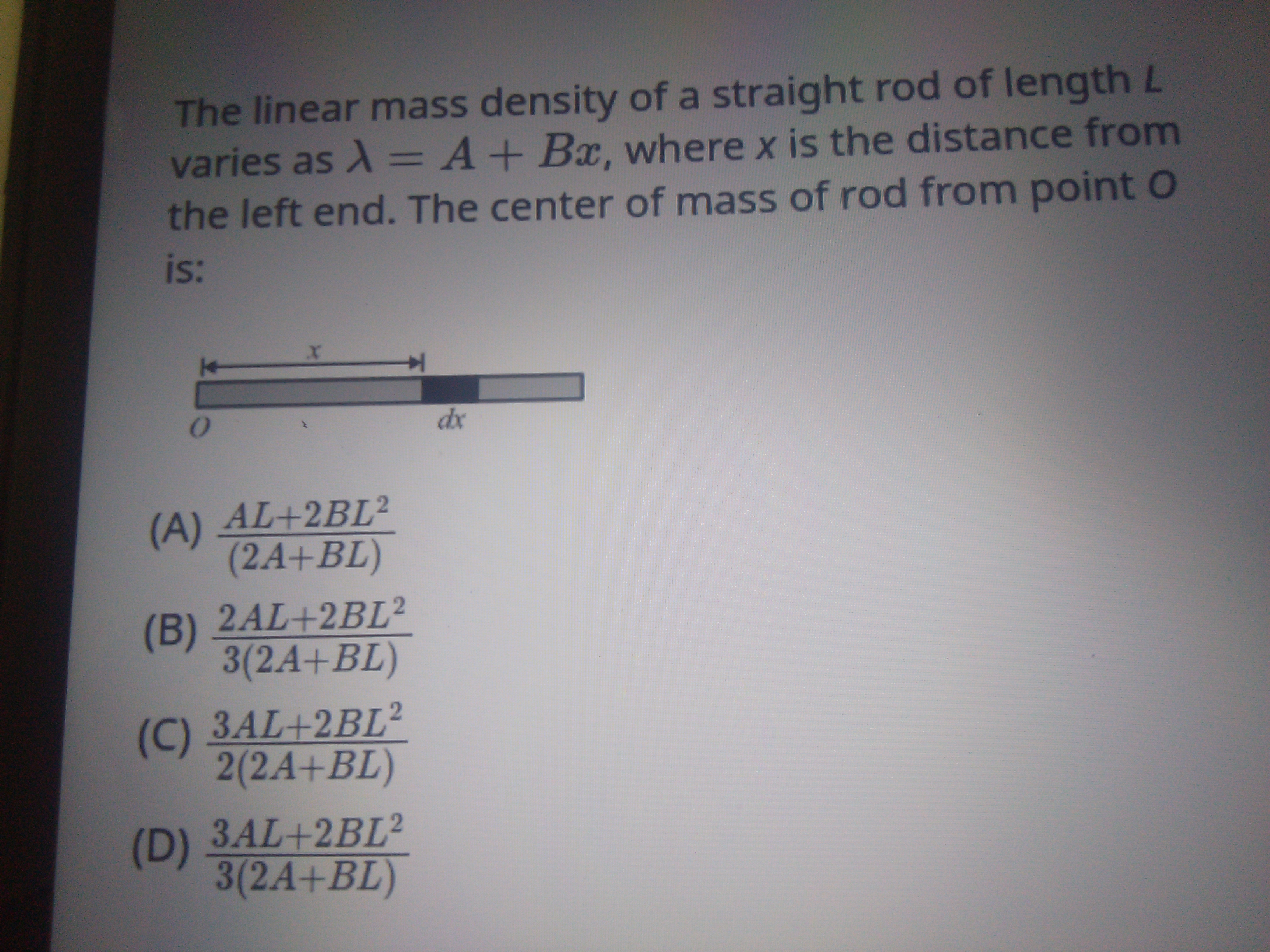 The linear mass density of a straight rod of length L varies as λ=A+Bx